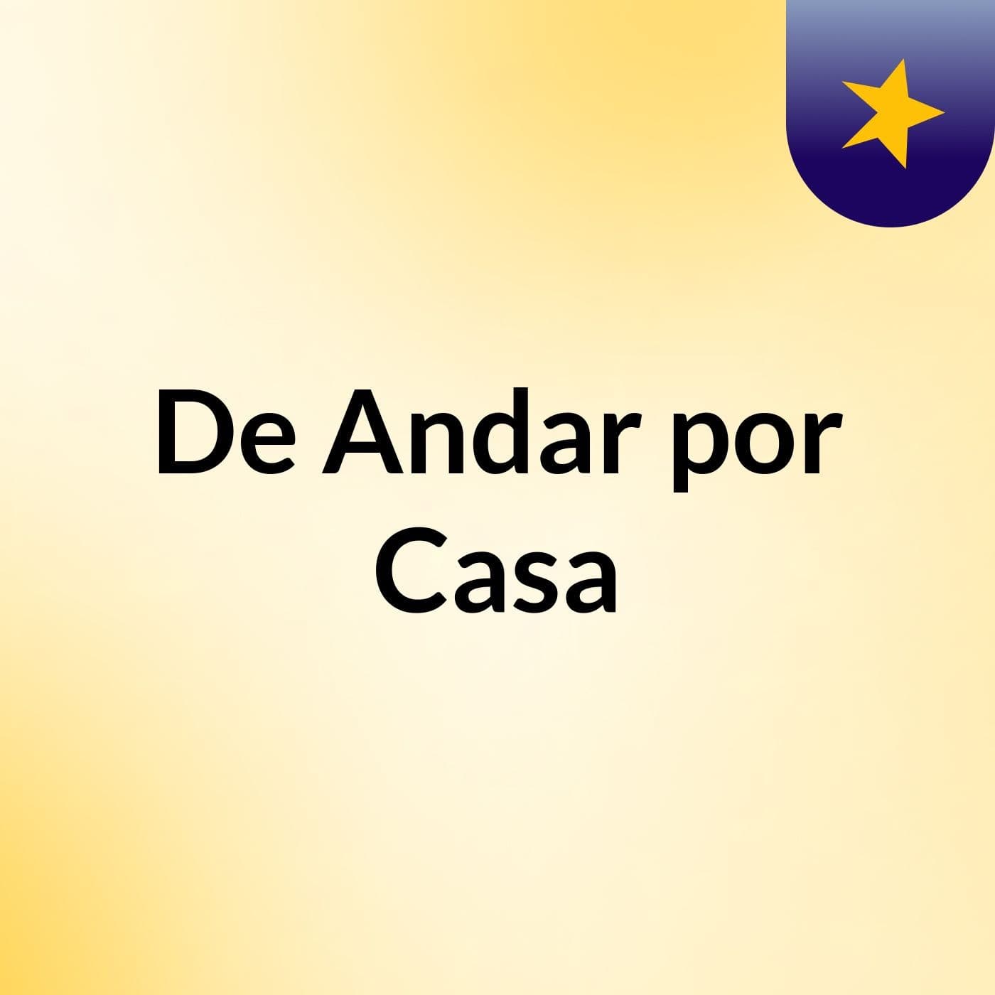 De Andar por Casa - Podcasts
