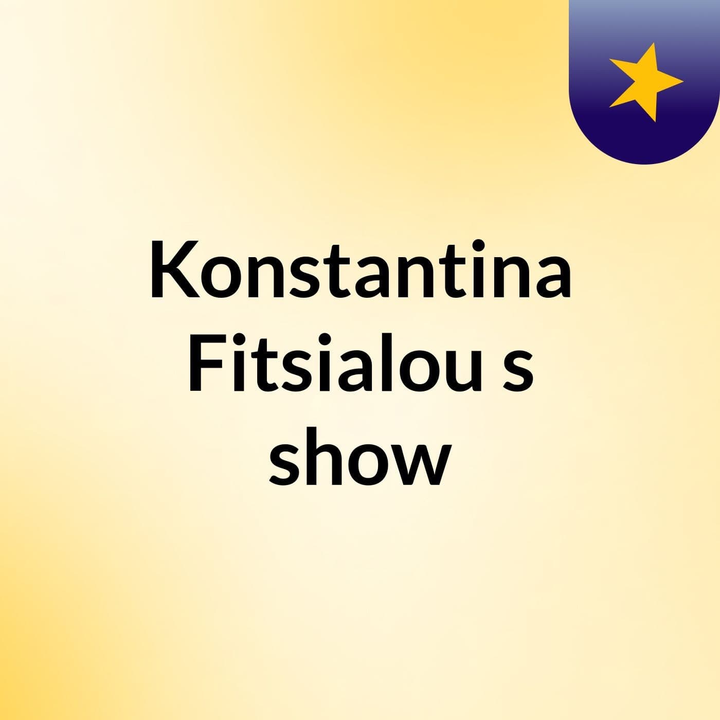 Konstantina Fitsialou's show