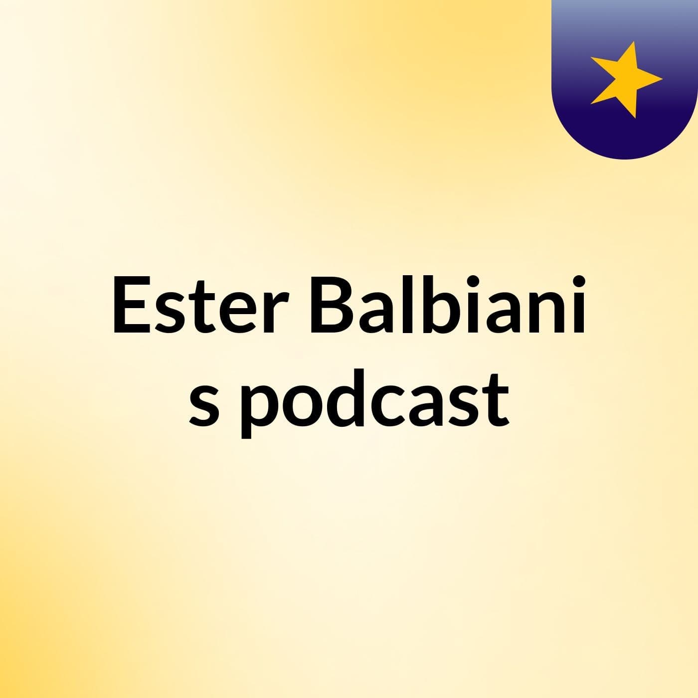Ester Balbiani's podcast