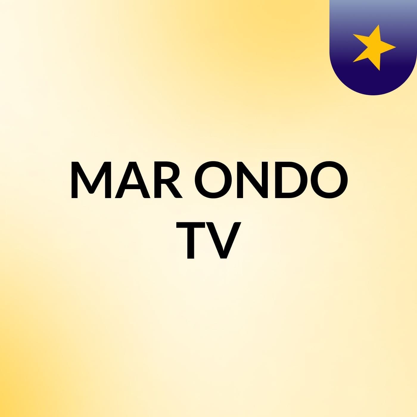 MAR ONDO TV - Podcasts