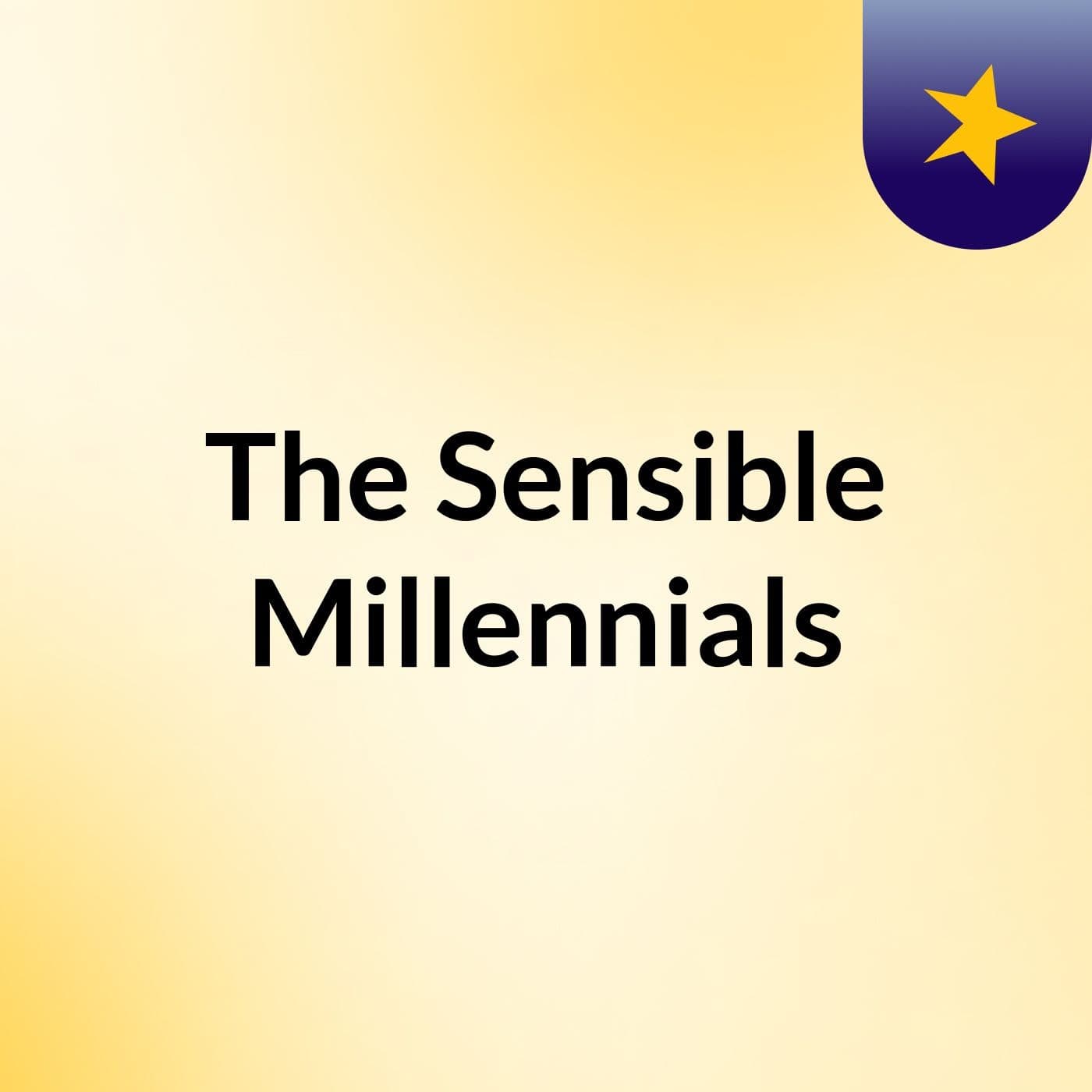 The Sensible Millennials - Podcasts