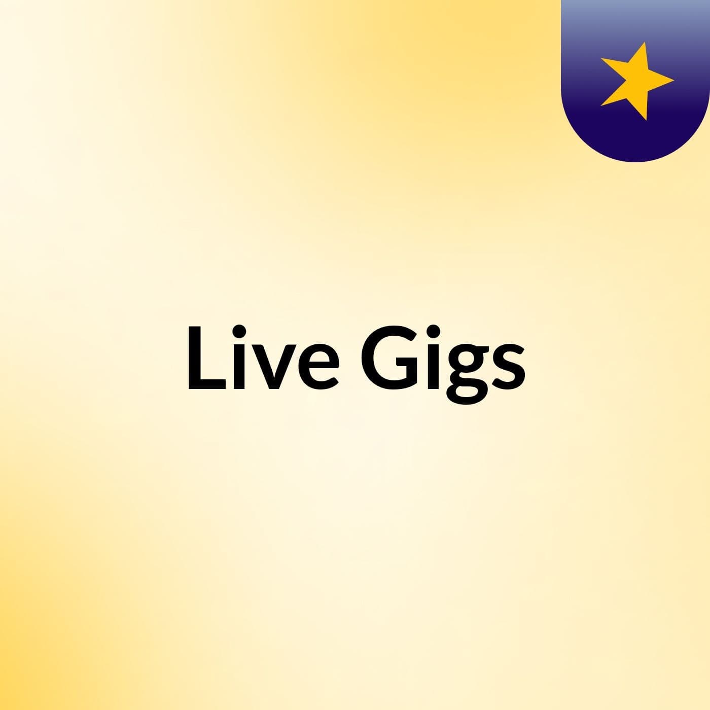 Live Gigs