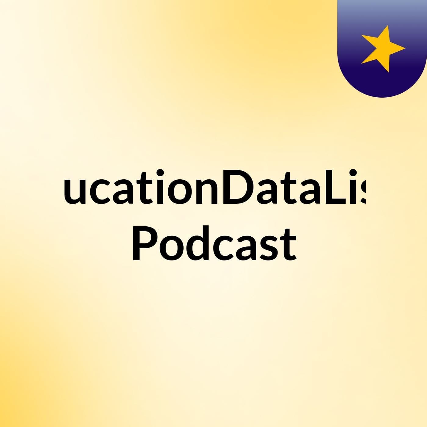 EducationDataLists Podcast - Podcasts