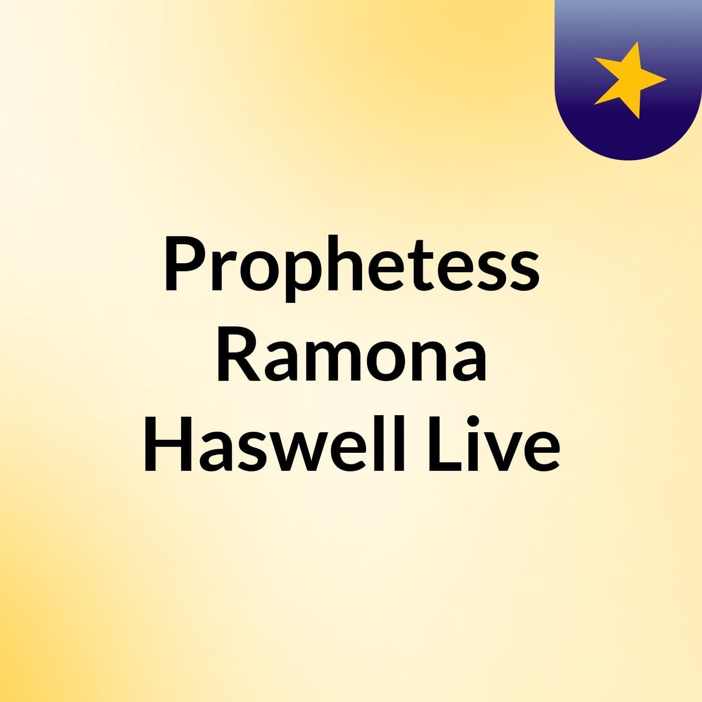 Prophetess Ramona Haswell Live - Podcasts