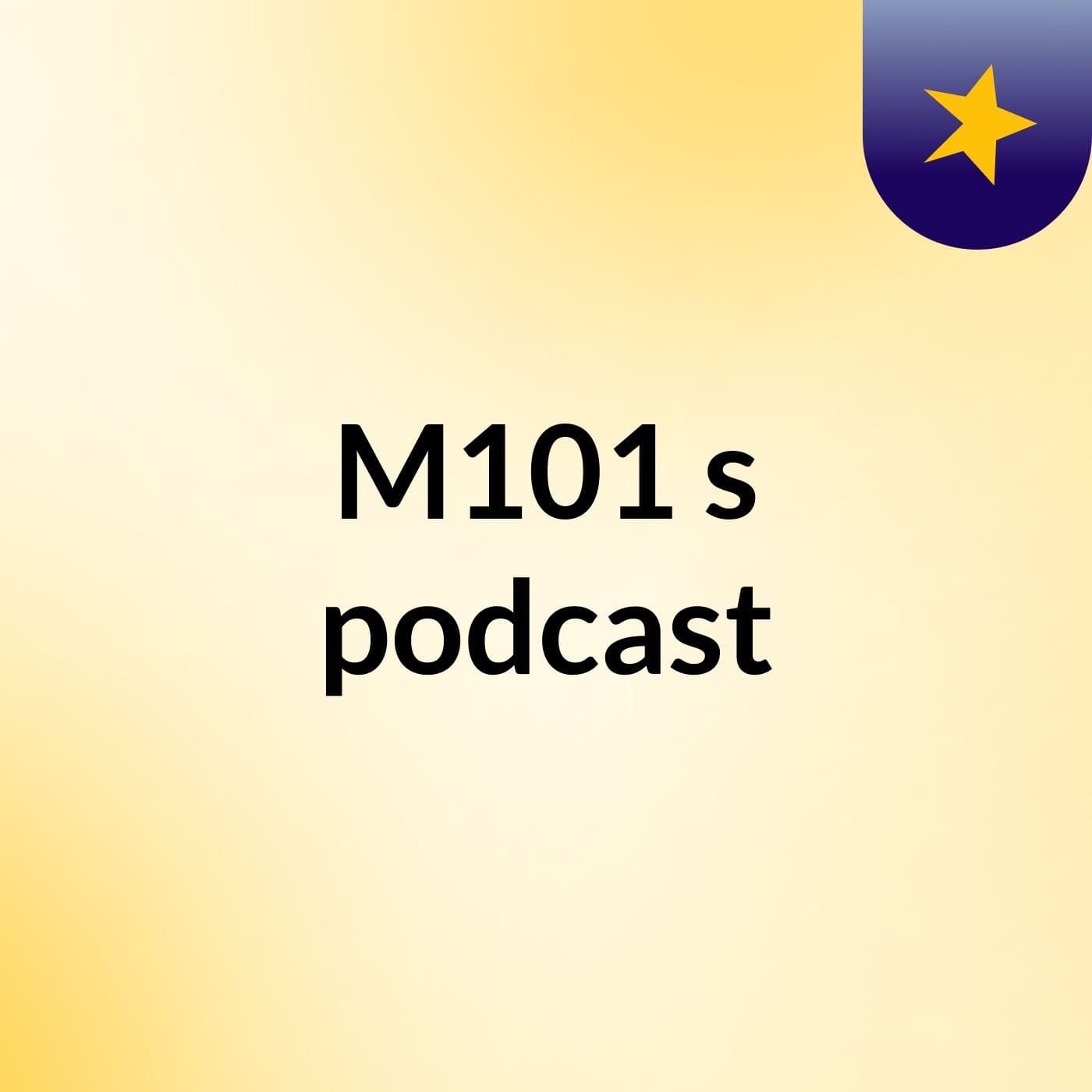 M101's podcast