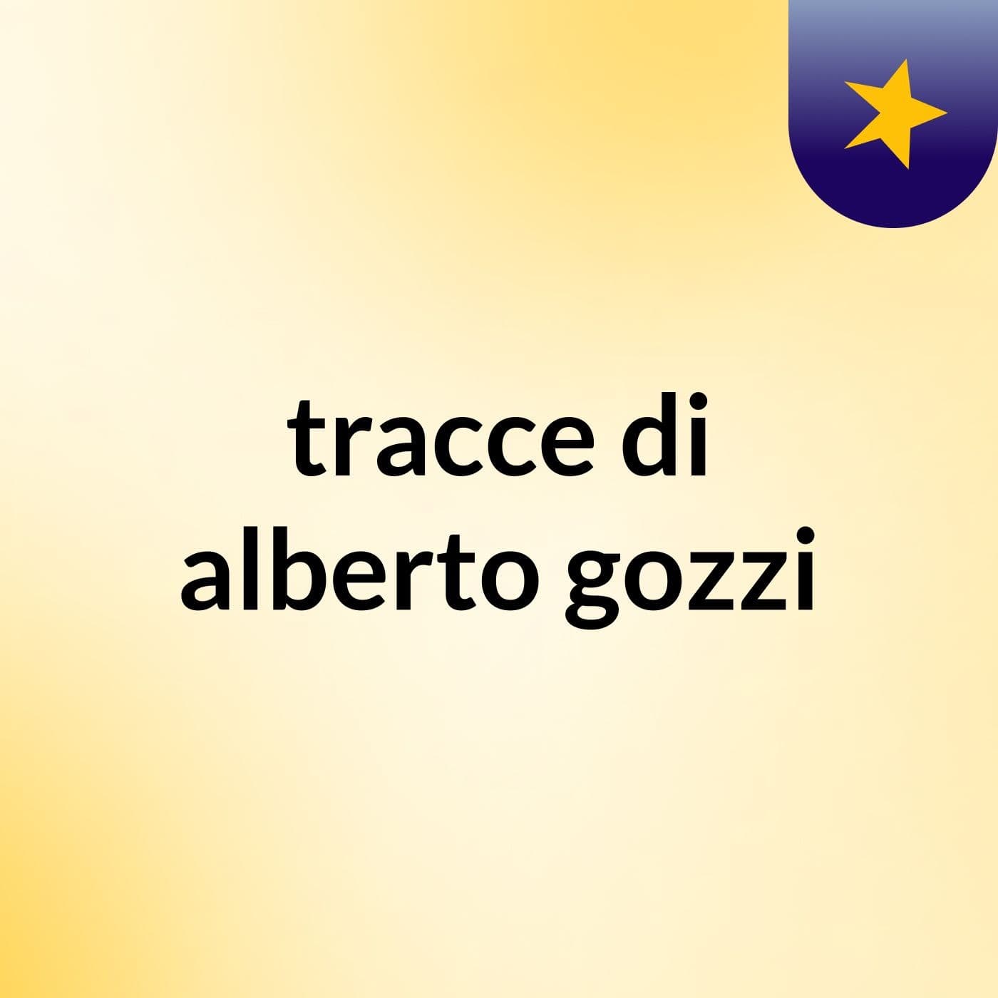 tracce di alberto gozzi