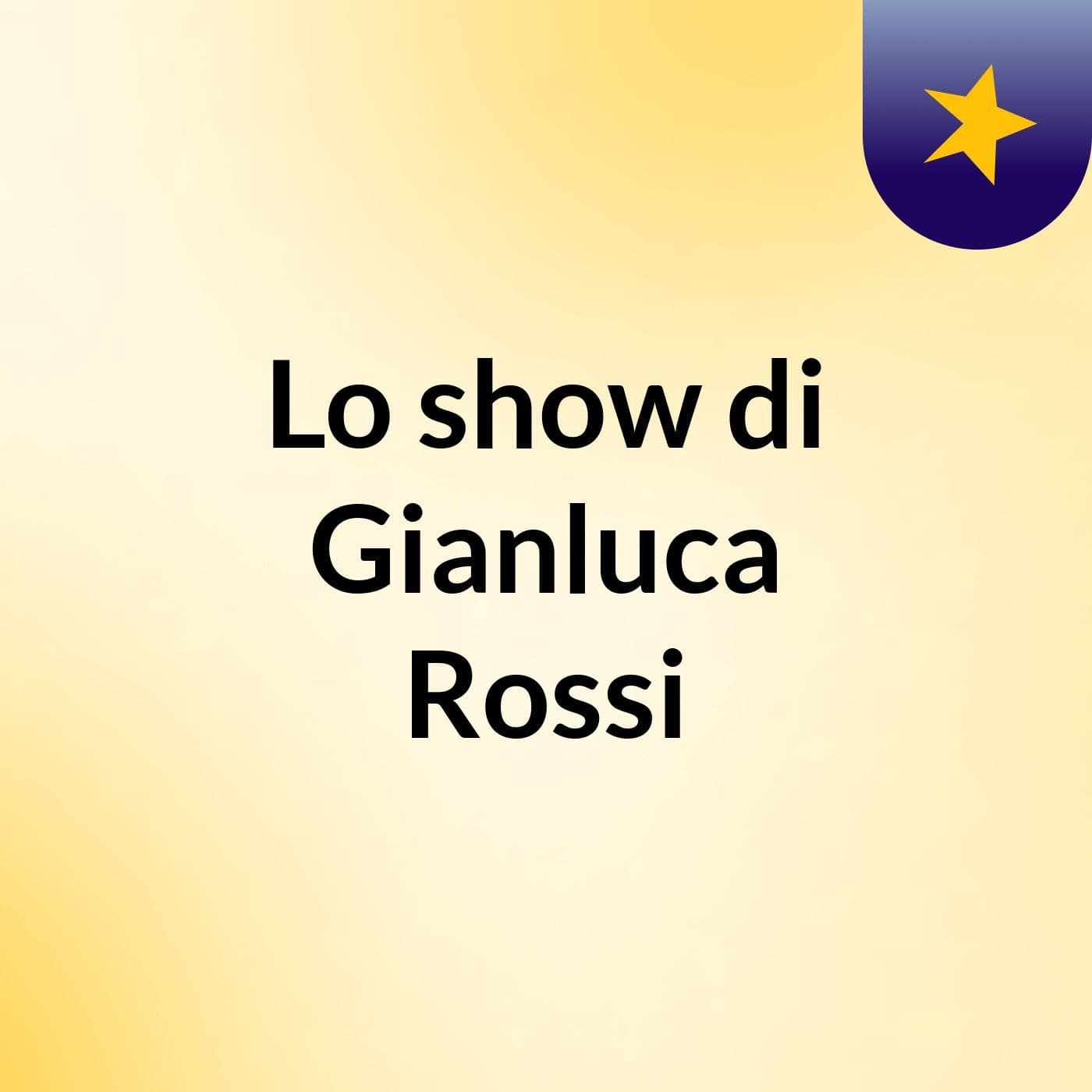 Lo show di Gianluca Rossi