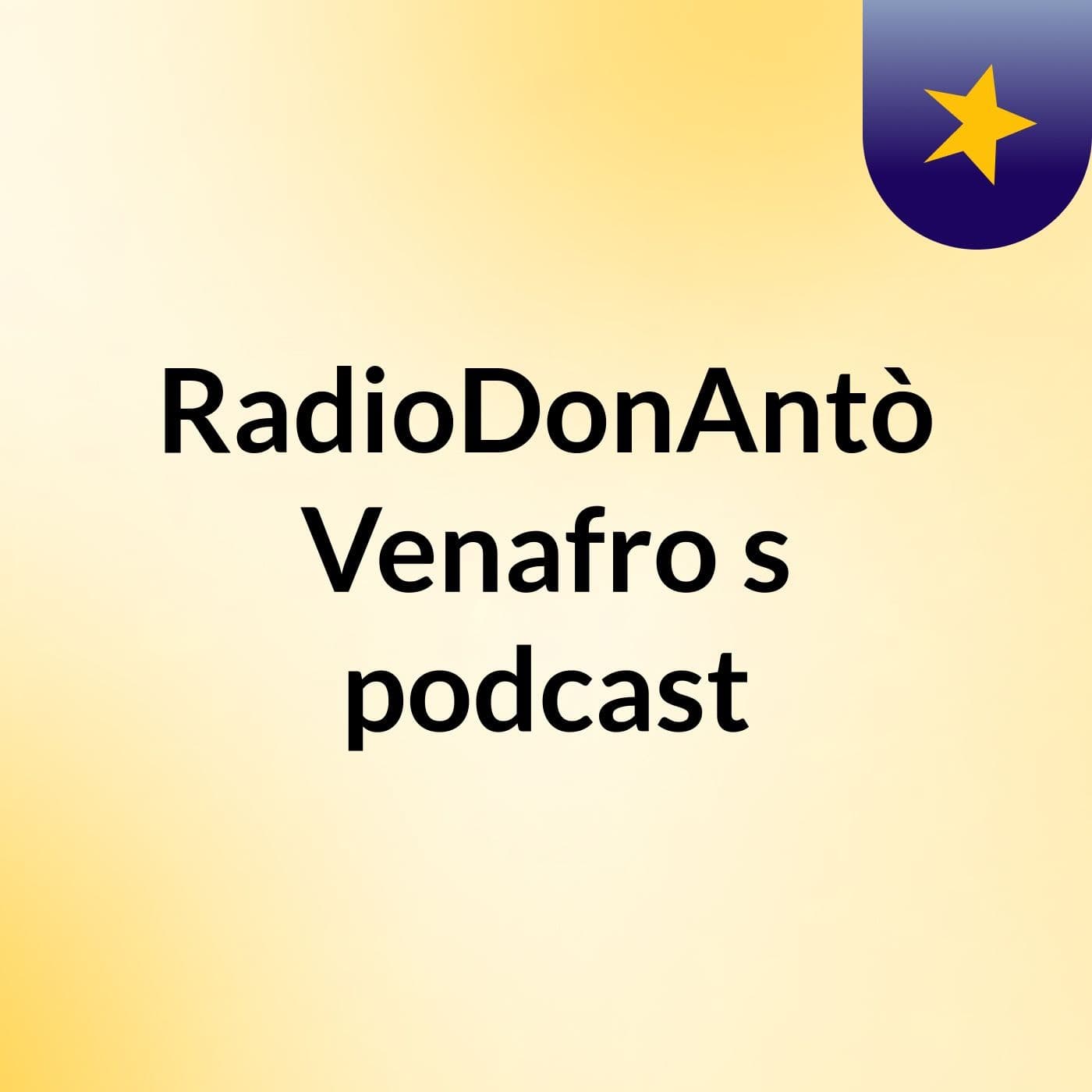 RadioDonAntò Venafro's podcast - Podcast