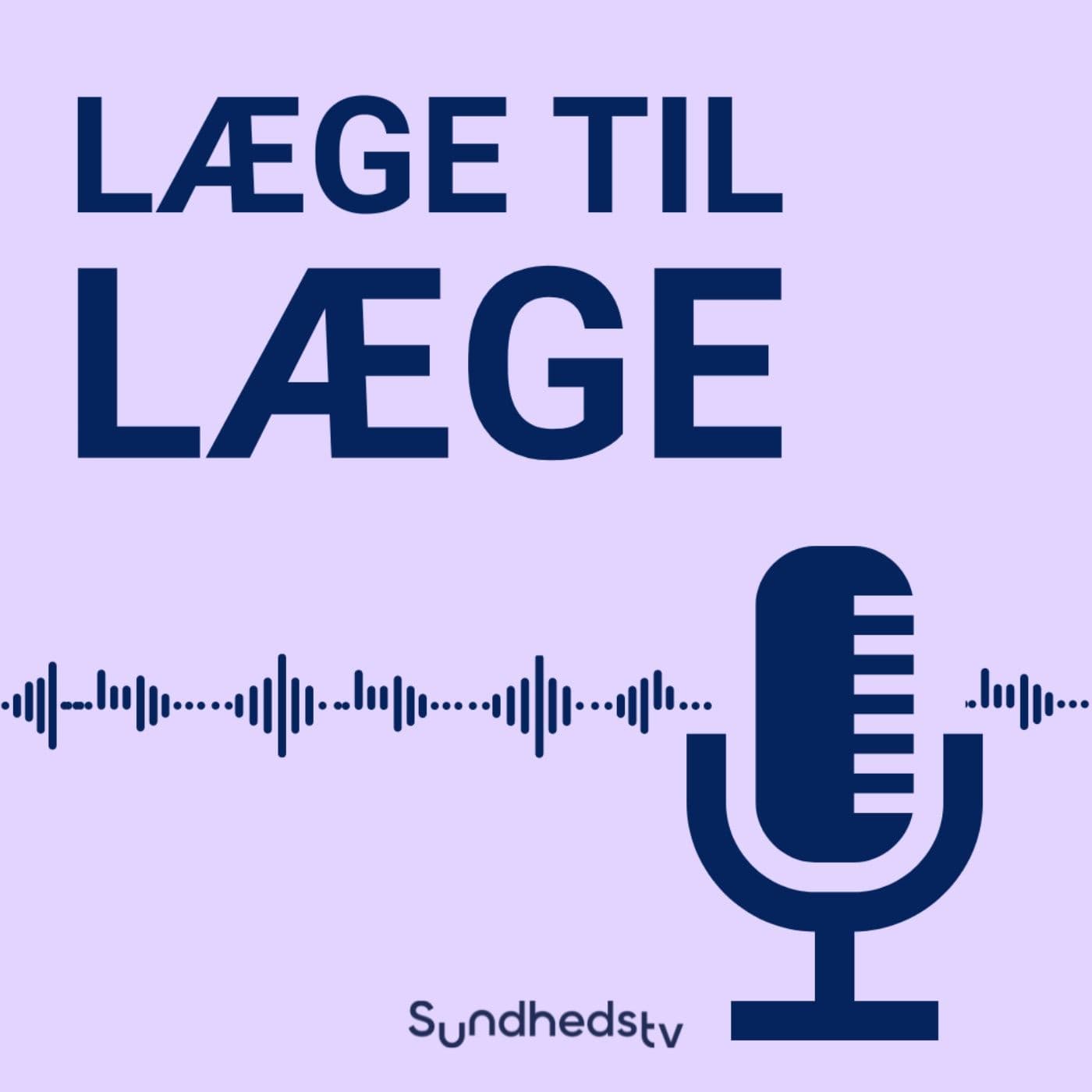 Læge til læge - Podcasts