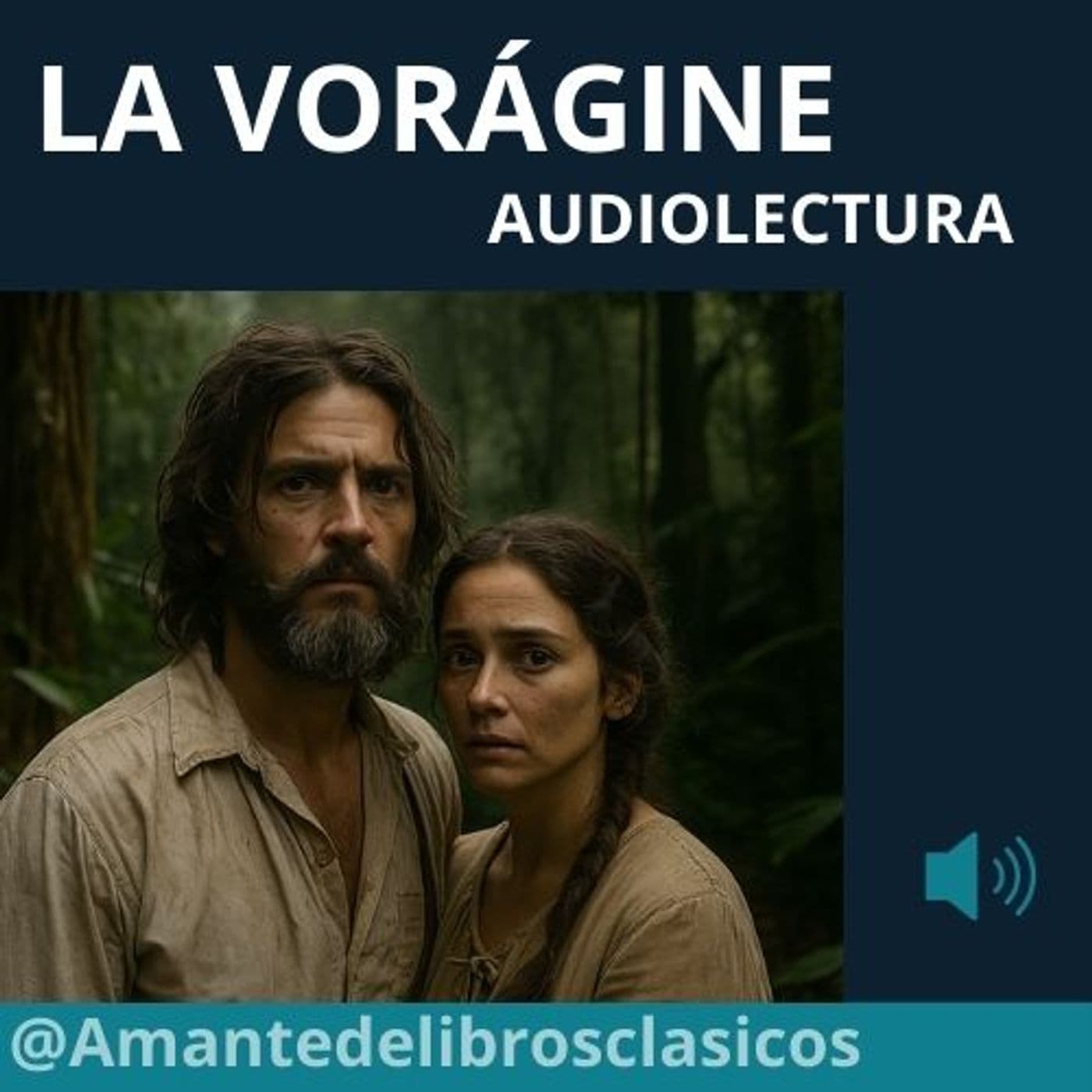 La Vorágine: Audiolibro por Capítulos - Podcasts