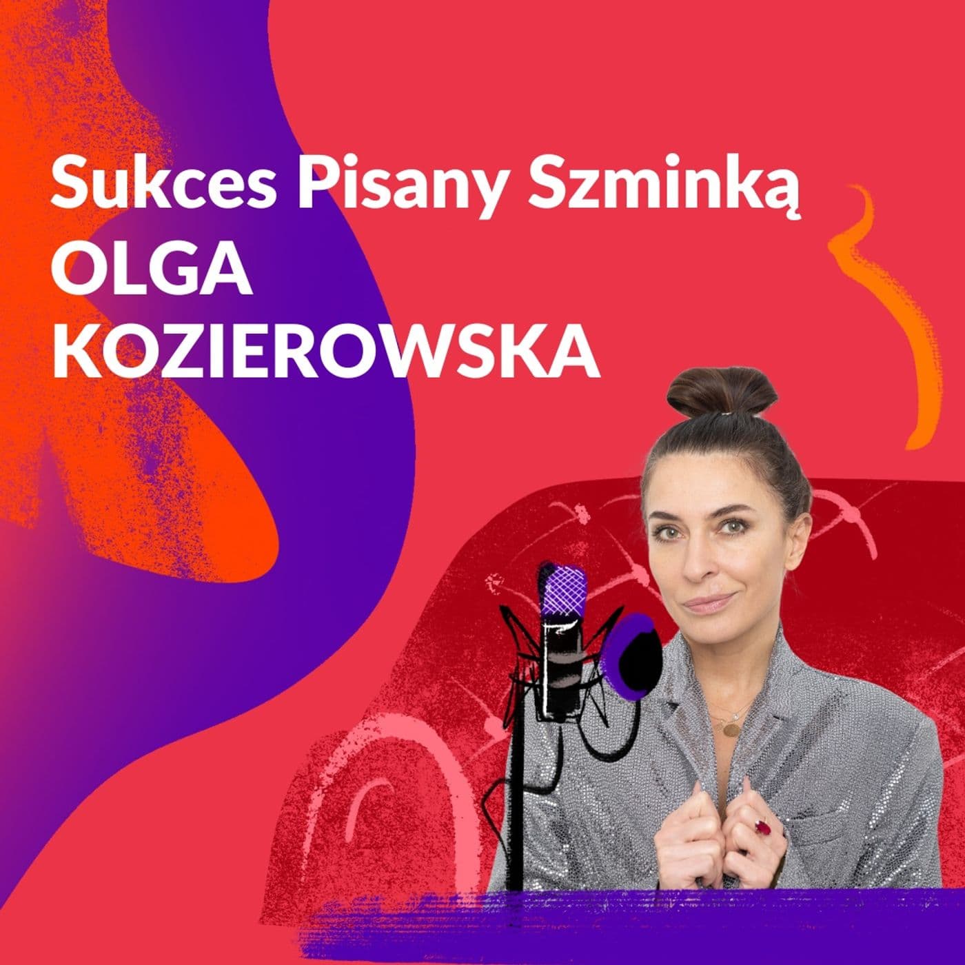 Sukces Pisany Szminką - Olga Kozierowska - Podcast