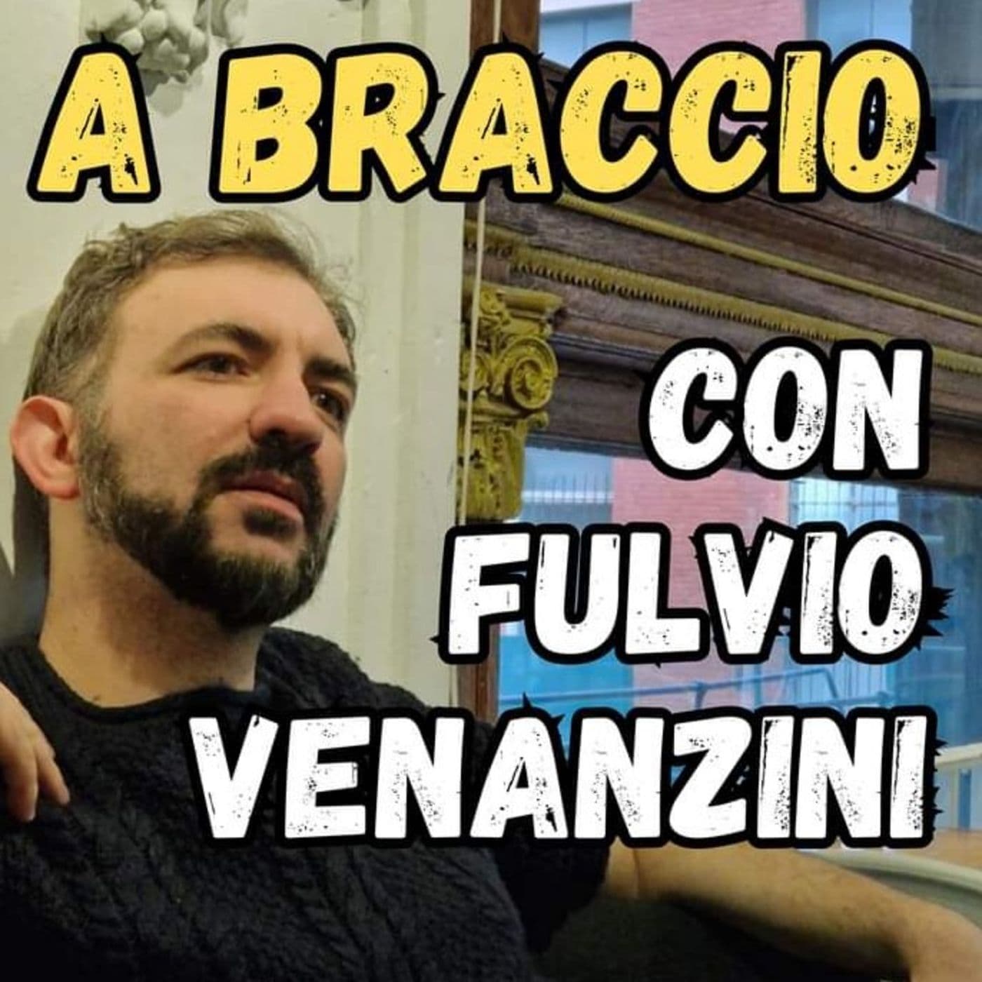 A Braccio con Fulvio Venanzini - Podcast