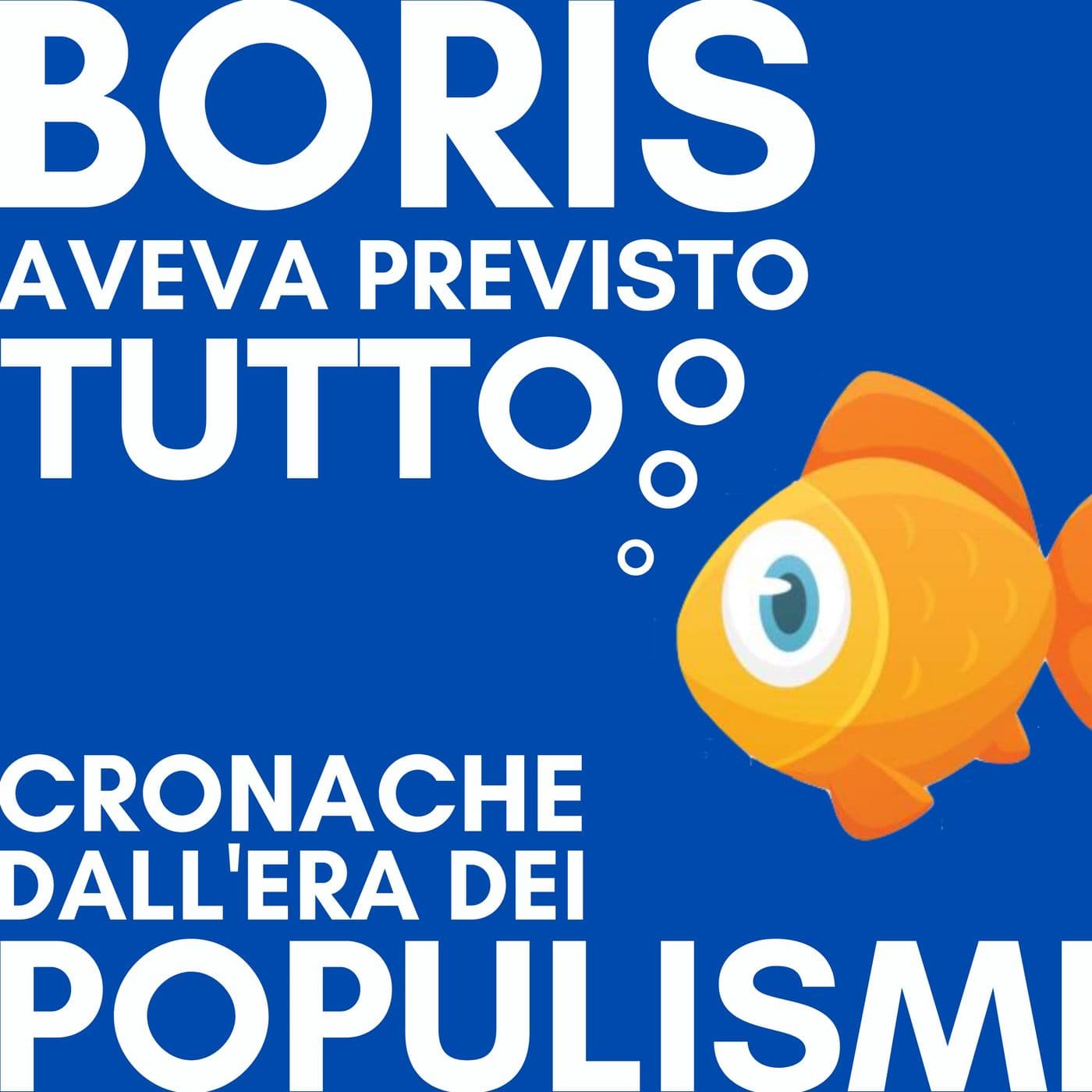 Boris aveva previsto tutto - Podcasts