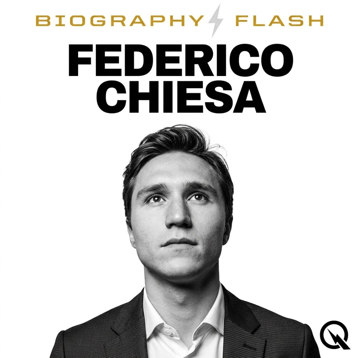 Federico Chiesa - Biography Flash - Podcasts