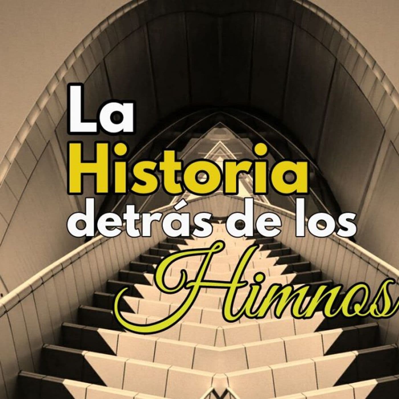 La Historia Detrás de los Himnos - Podcast