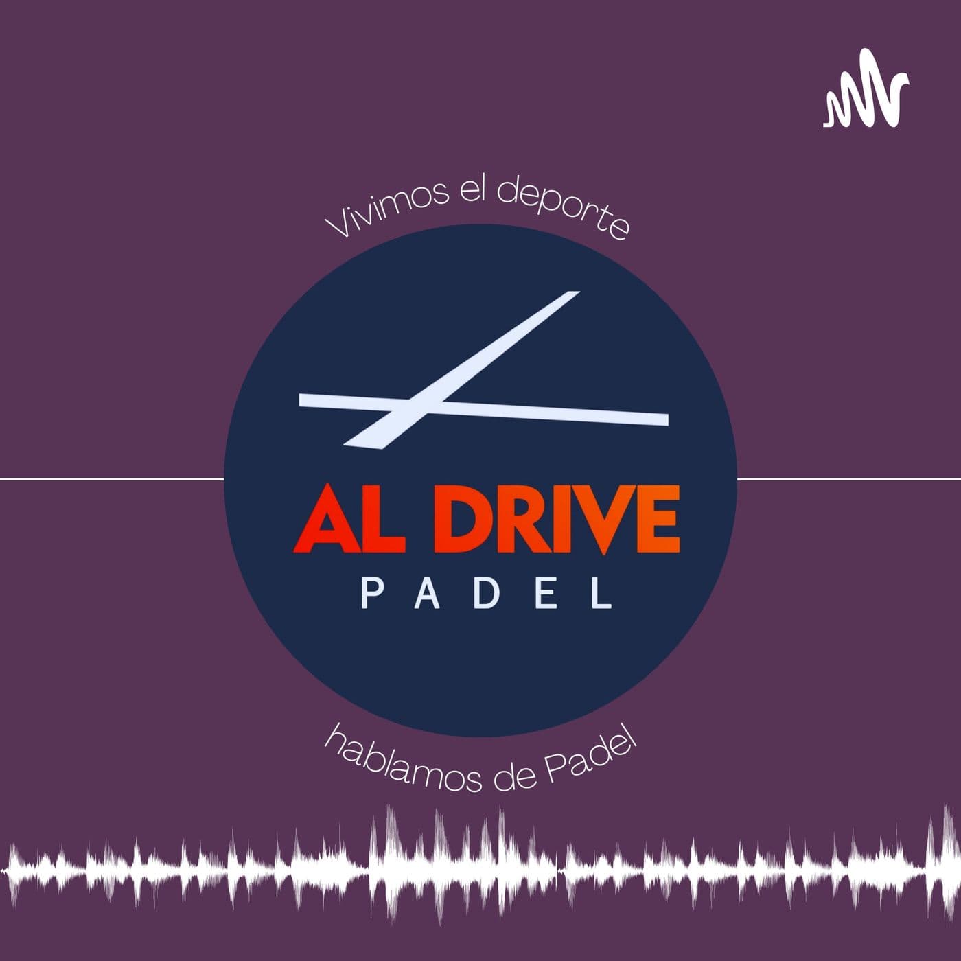AldrivePadel. Todo lo que sea de Padel en Argentina y el mundo lo vas a tener acá. - Podcasts