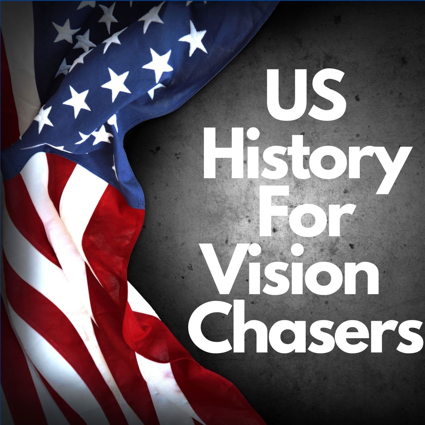 US History for Vision Chasers - Podcasts