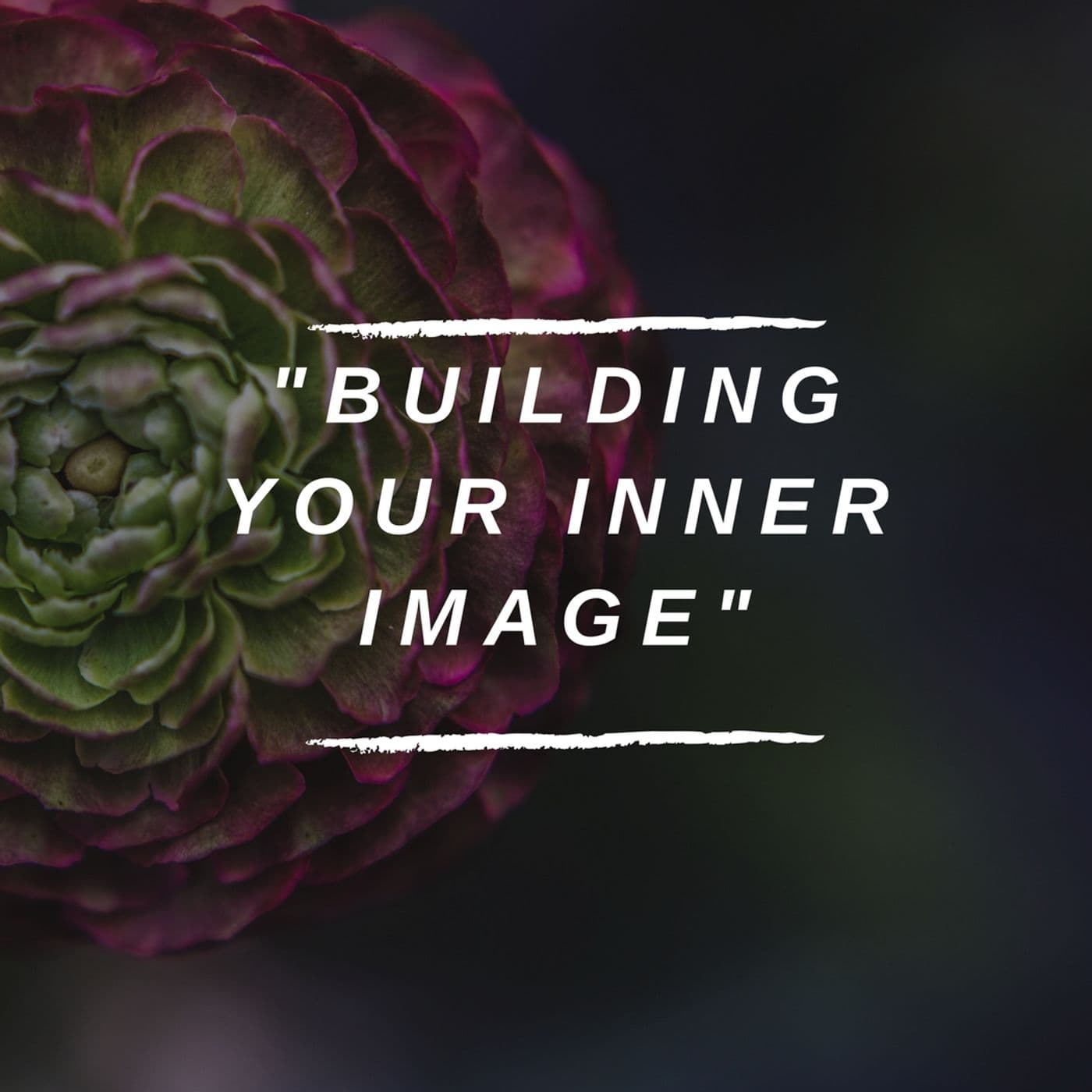 Building Your Inner Image - Podcasts