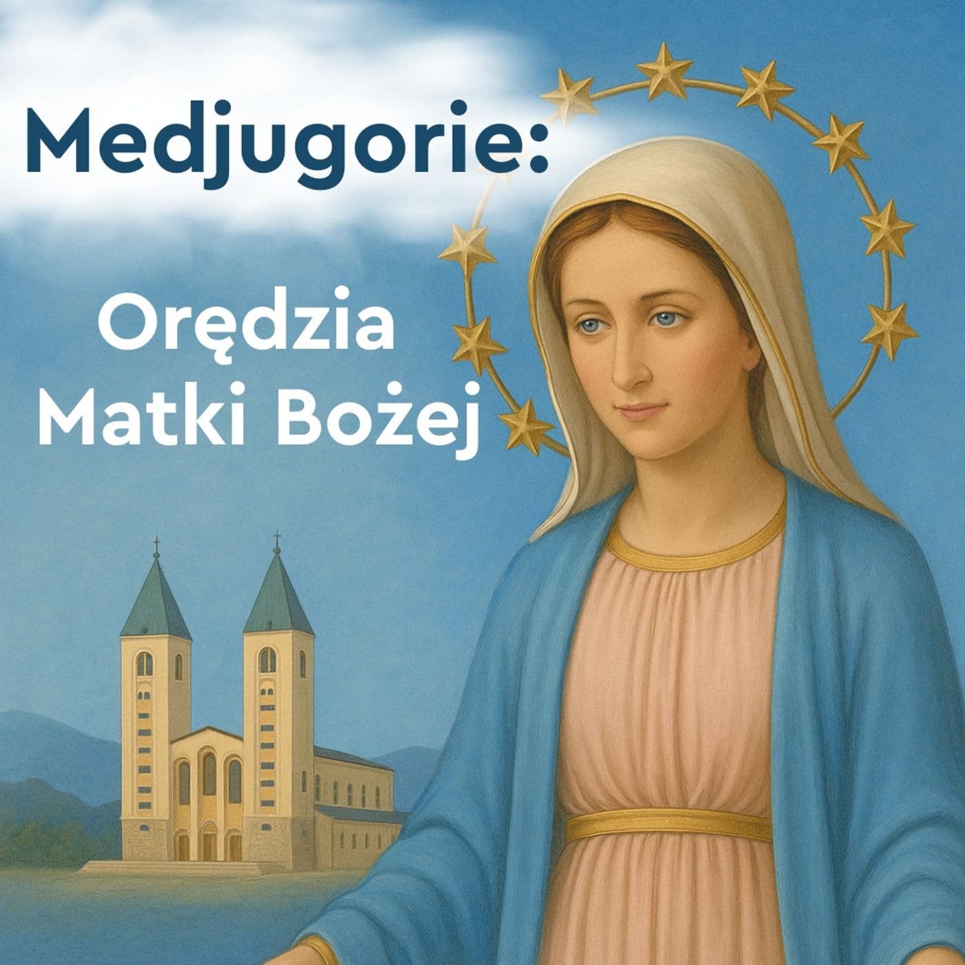 Medjugorje: Orędzia Matki Bożej - Podcasty