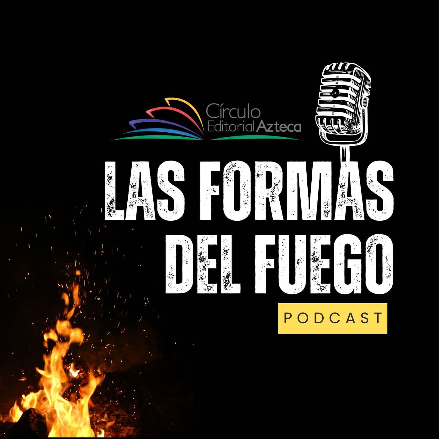 Las formas del fuego - Podcasts