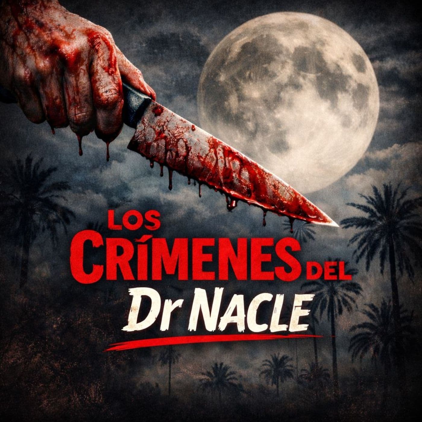 Los CrÃmenes del Dr Nacle 🔪🌕 - Podcasts