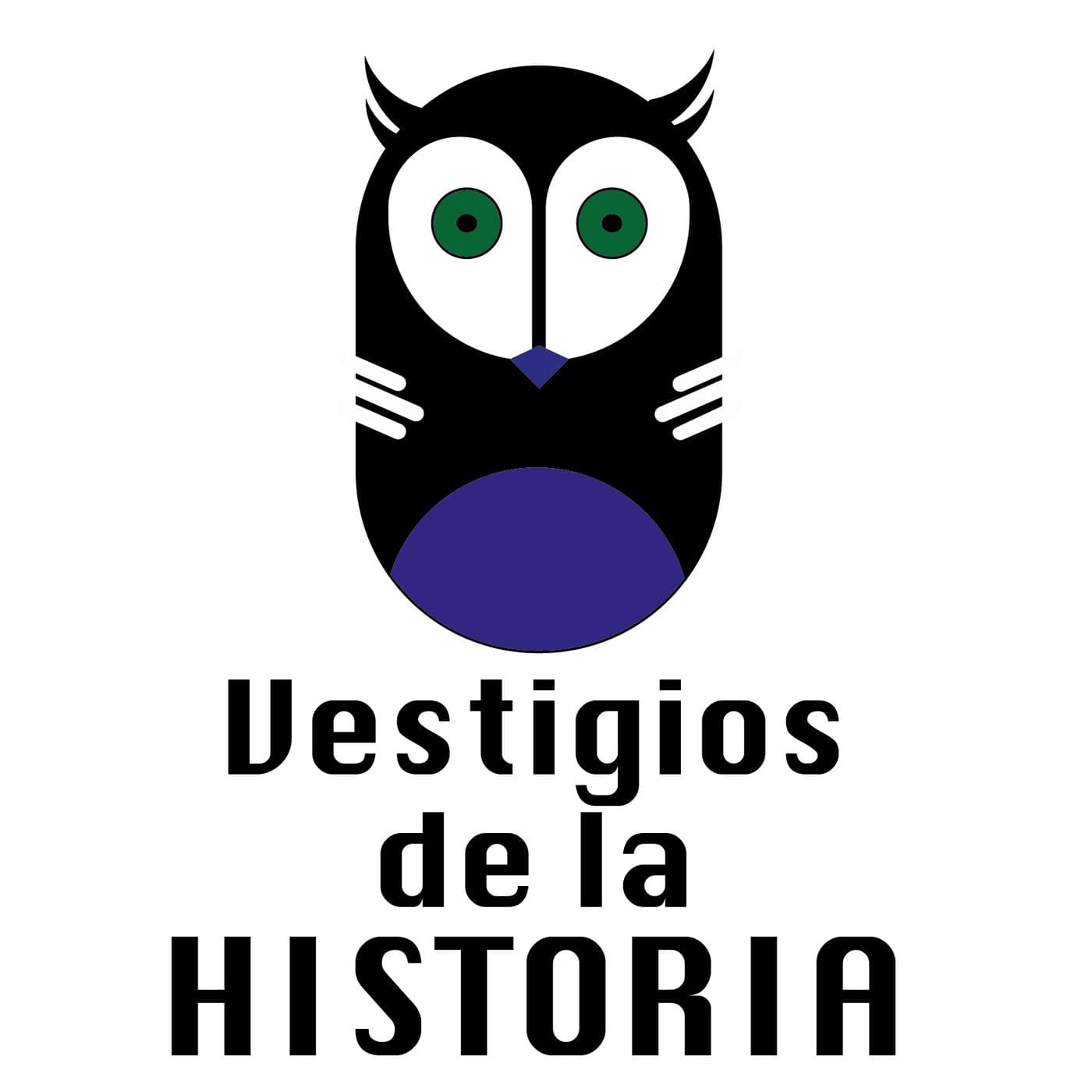 Vestigios de la Historia - Podcasts