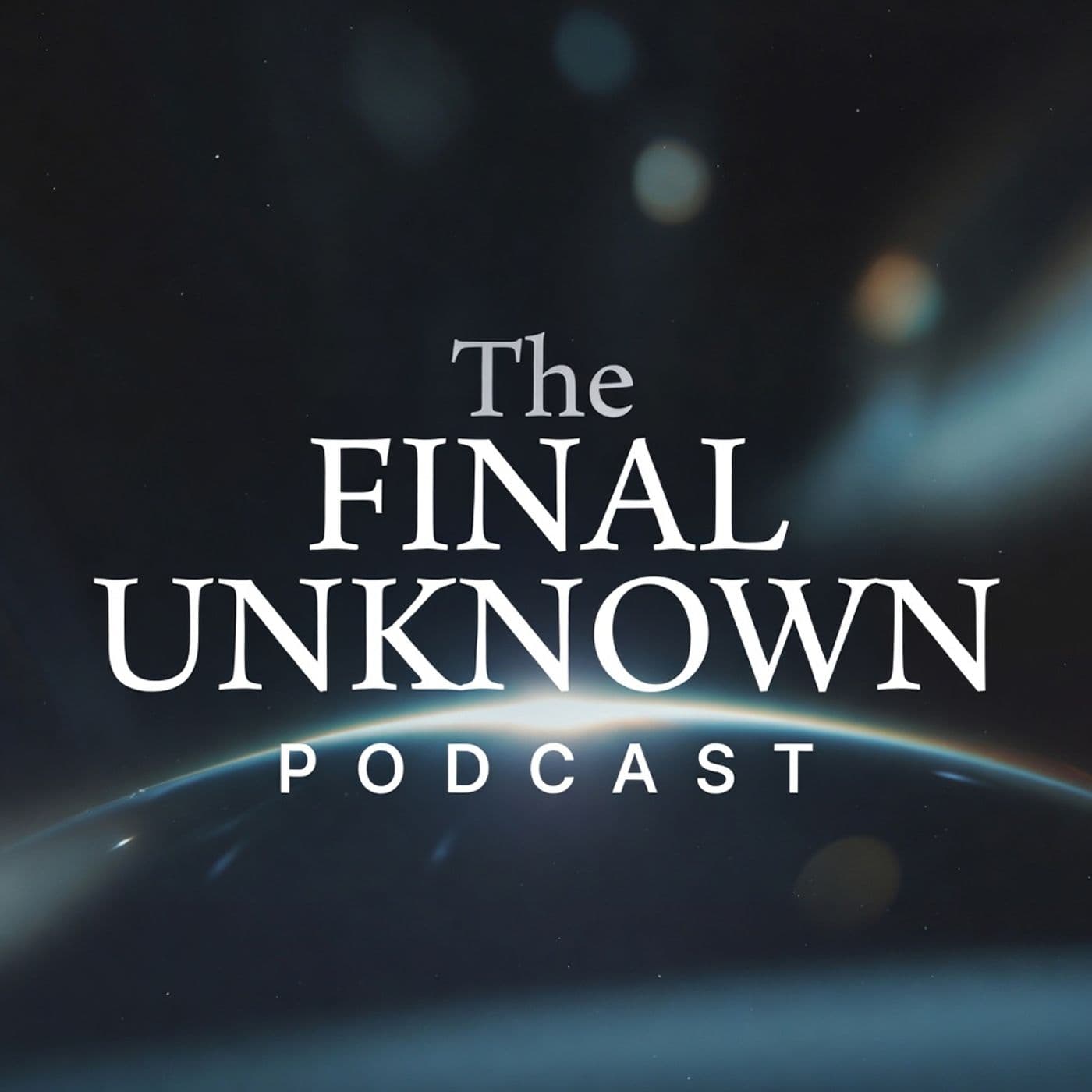 The Final Unknown: Science at the Edge - Podcasts