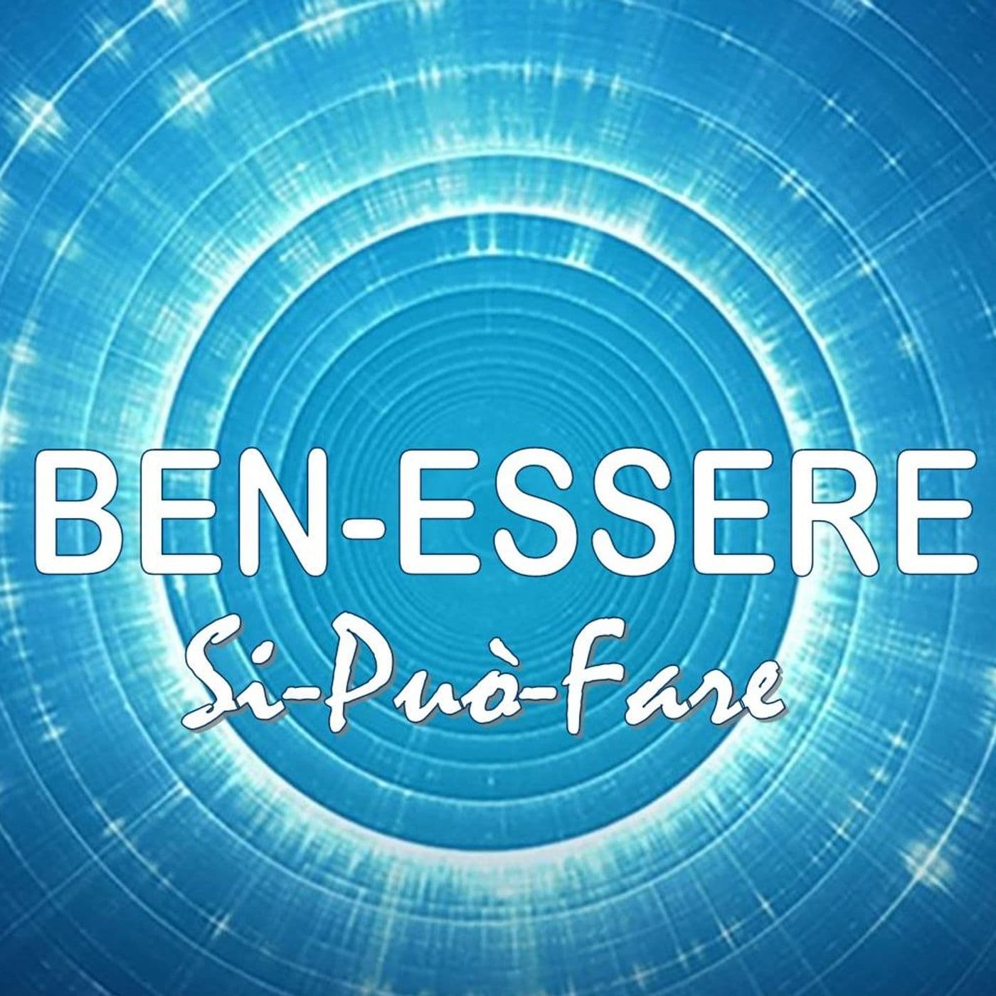 BEN-ESSERE: Si-Può-Fare - Podcast