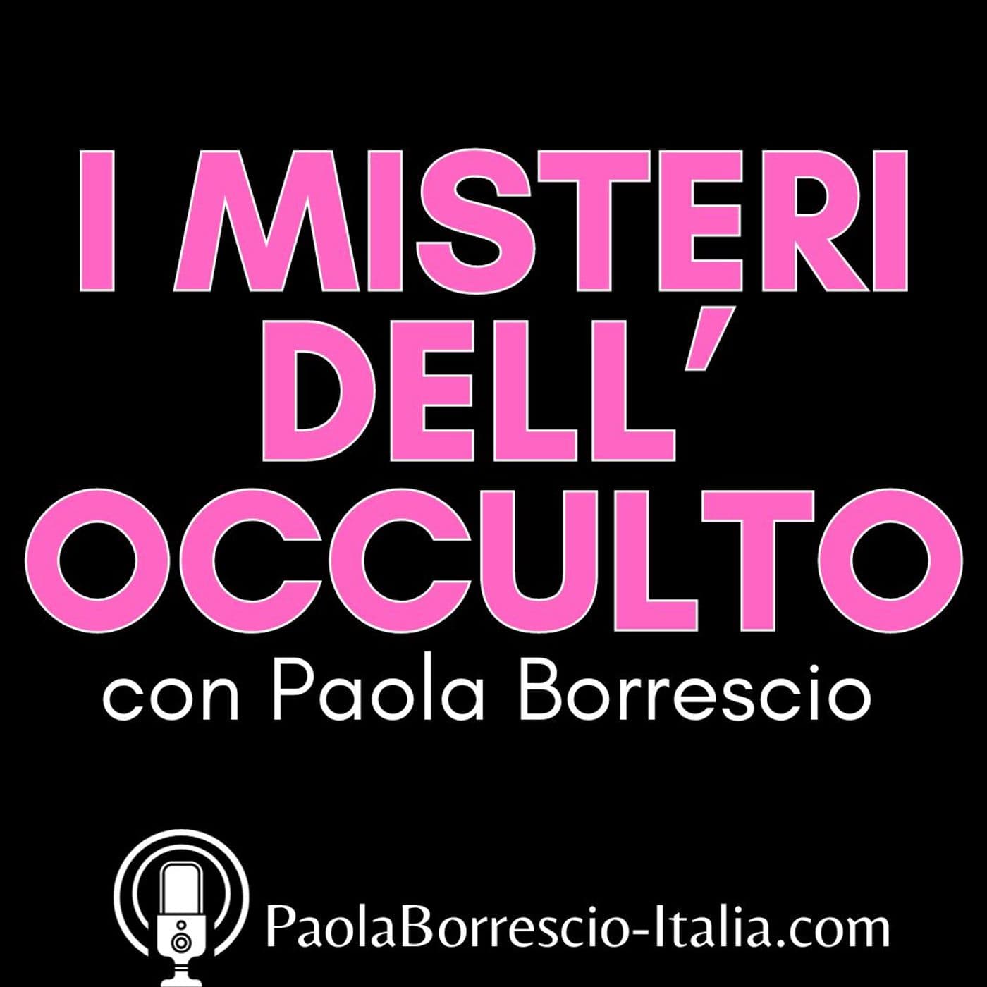 I MISTERI dell'OCCULTO di Paola Borrescio - Podcast