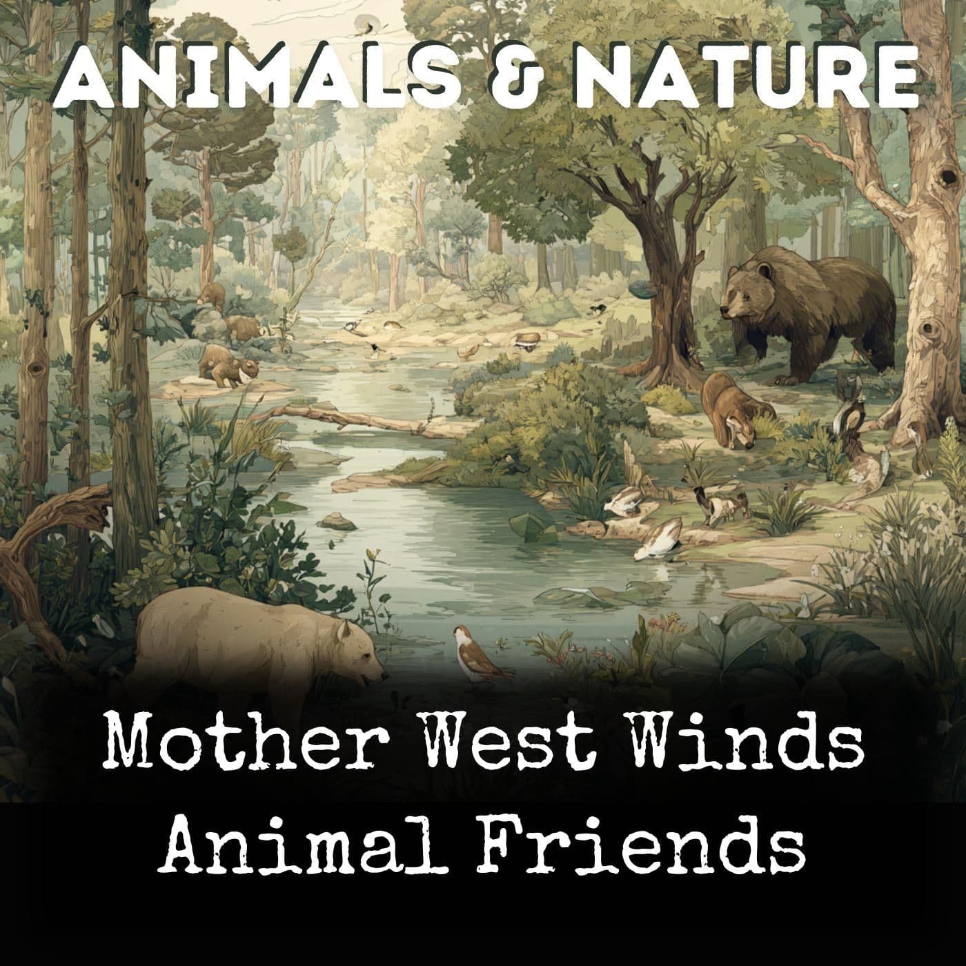 Mother West Winds Animal Friends - Podcasts
