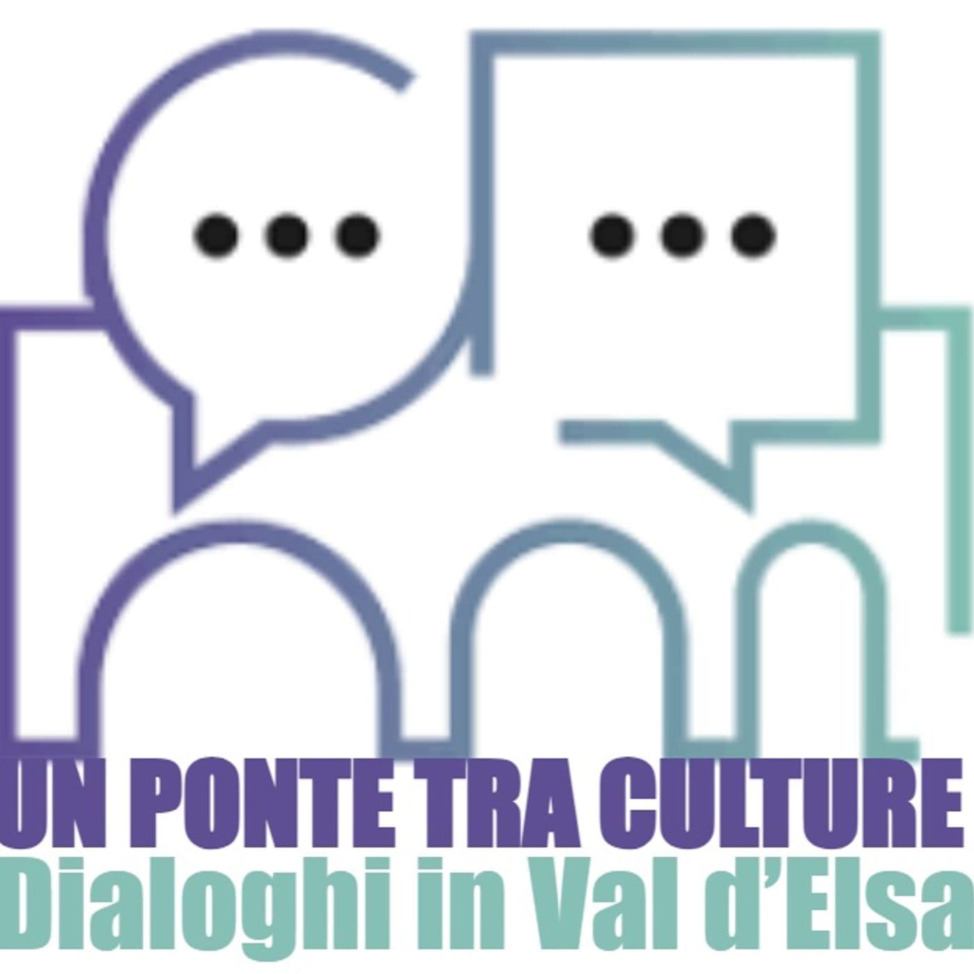 Un ponte tra culture. DialoghinValdelsa - Podcast