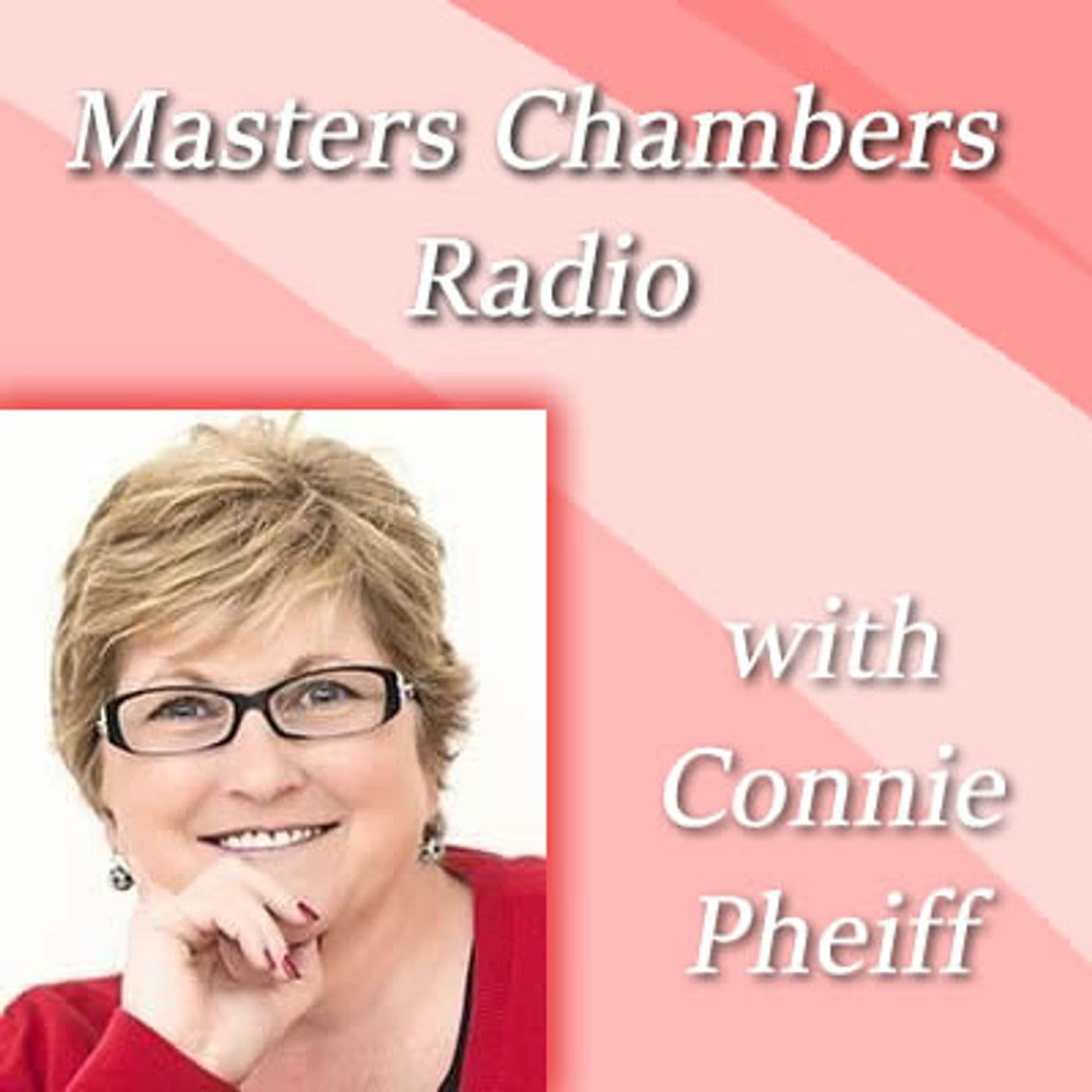 Masters Chambers with Host Connie Pheiff - Podcasts