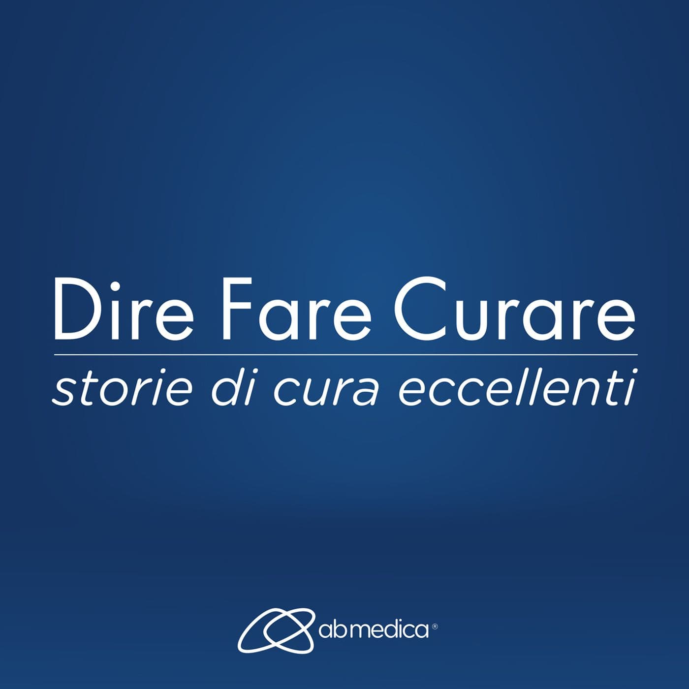 Dire Fare Curare - Podcast