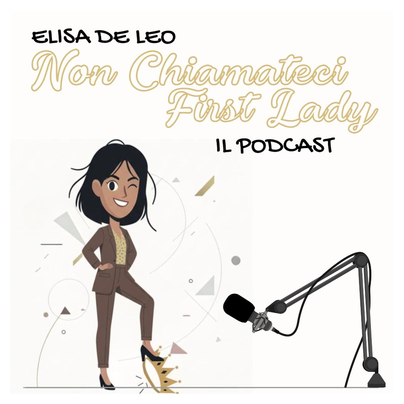 Non Chiamateci First Lady - Podcasts