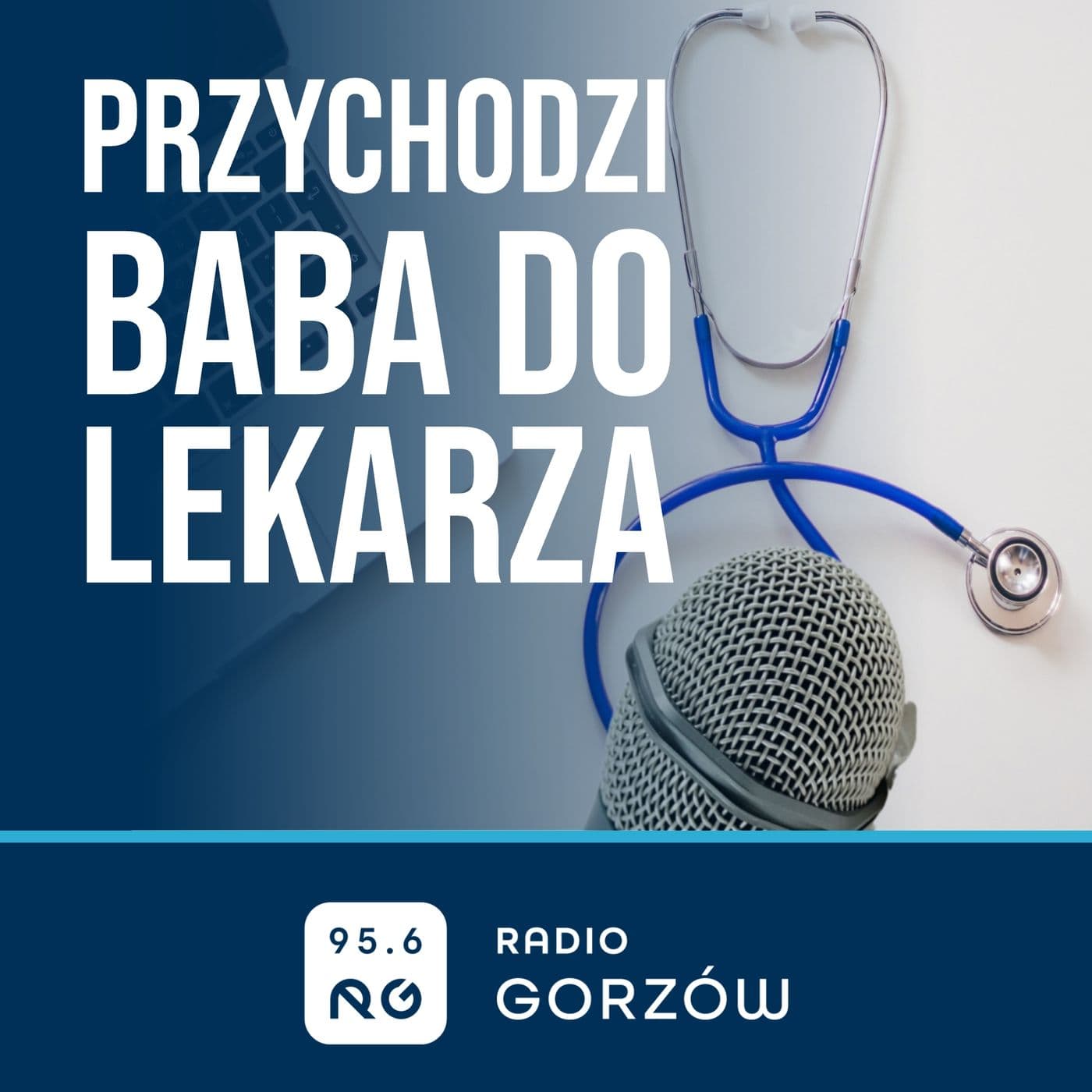Przychodzi baba do lekarza -Radio Gorzów - Podcasty