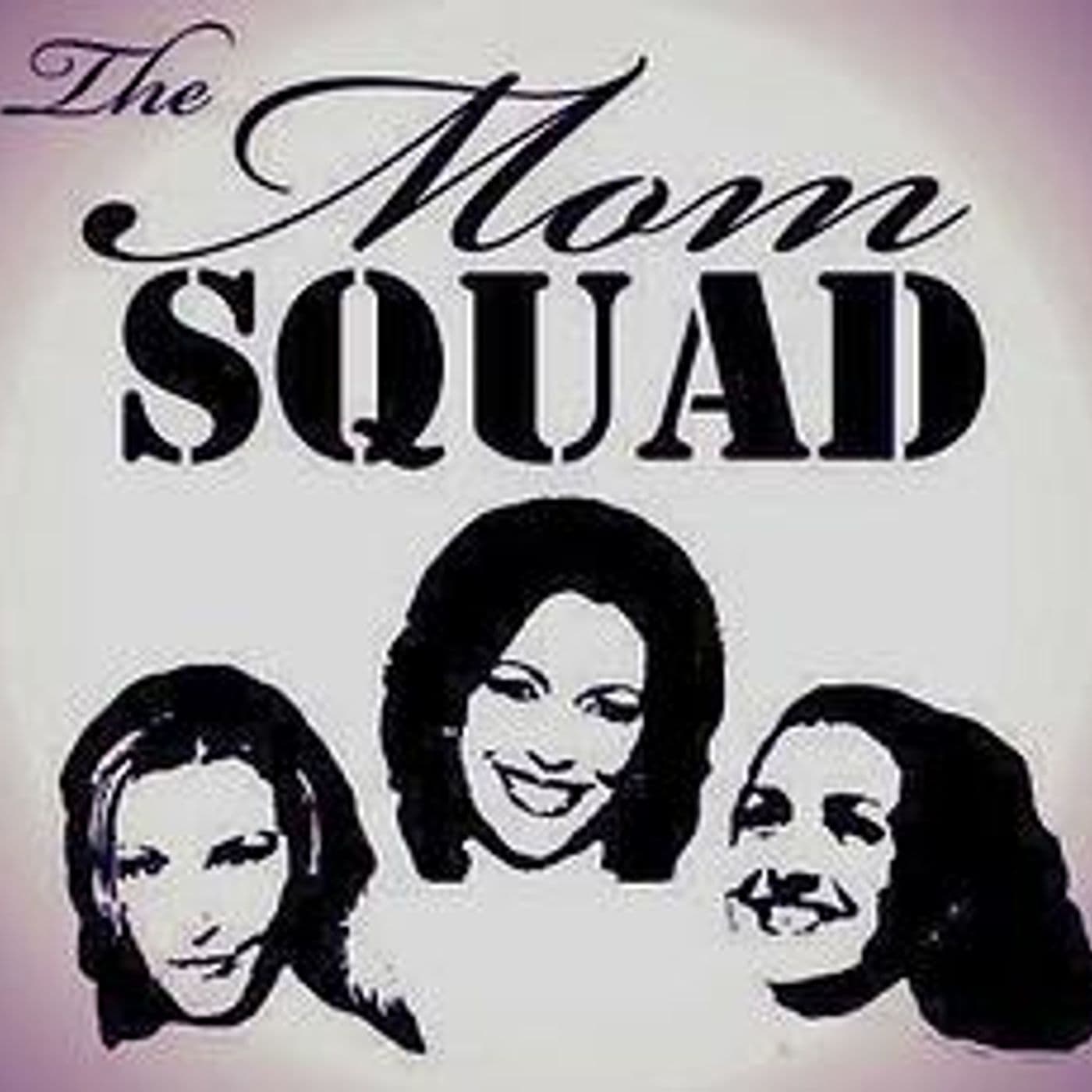 The Mom Squad Show - Podcasts
