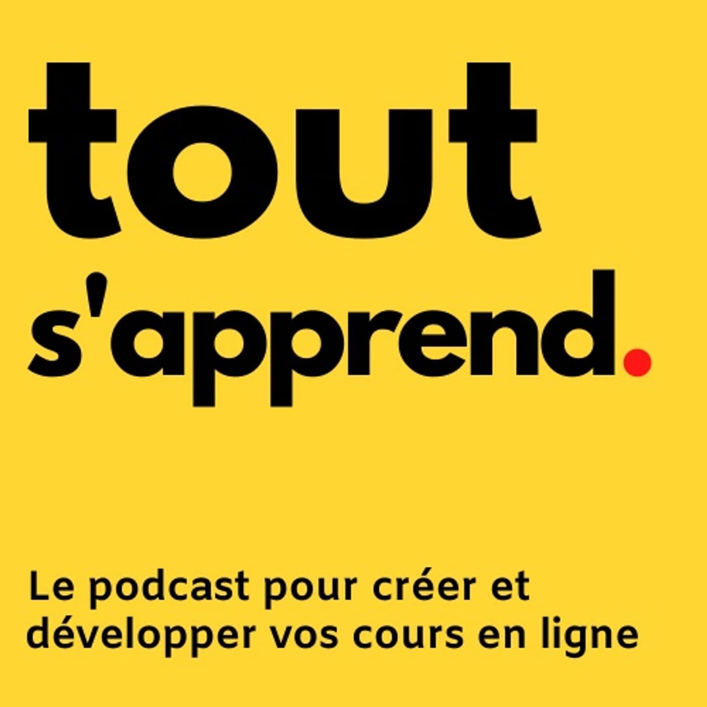 Tout s'apprend. - Podcasts
