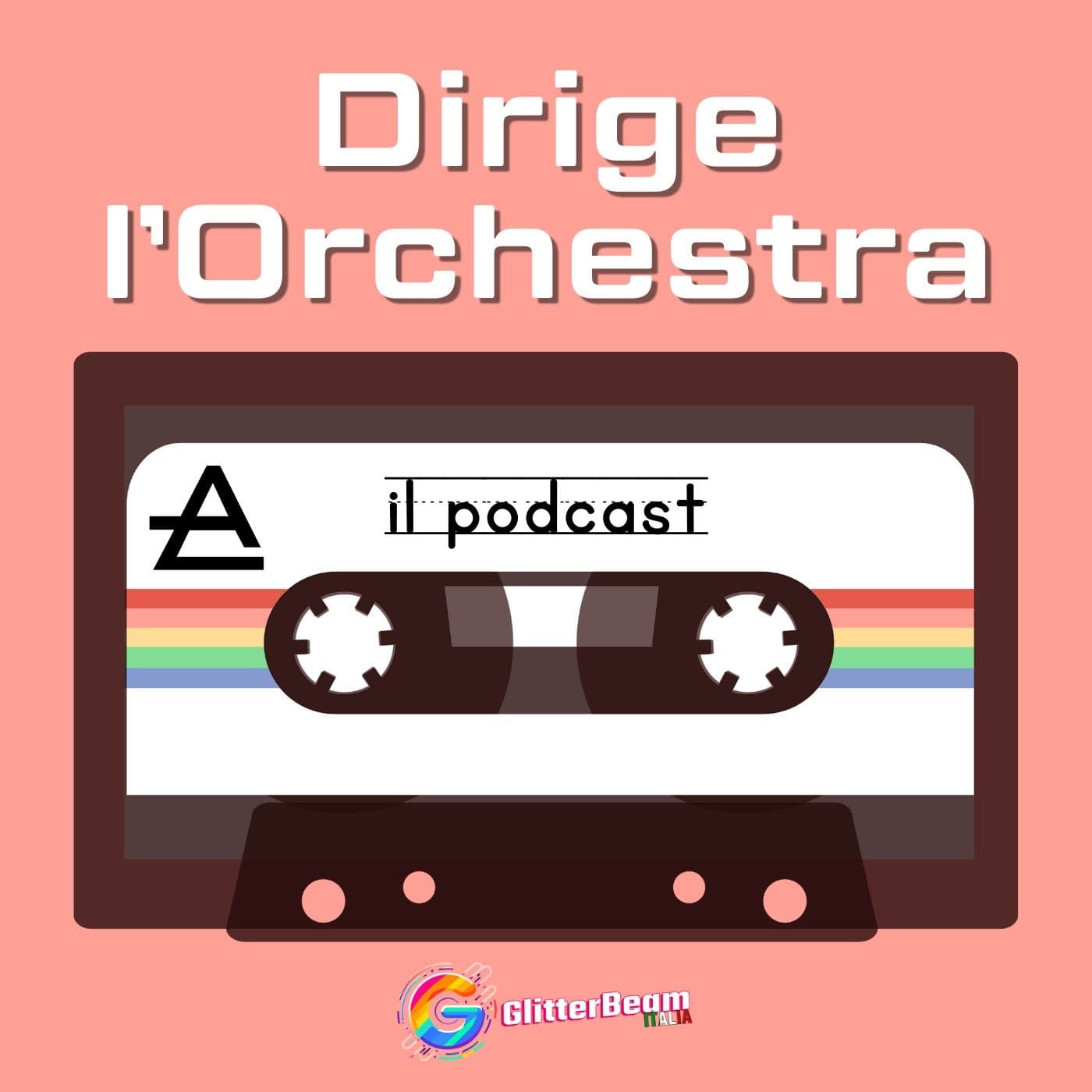 Dirige l'Orchestra - Podcast