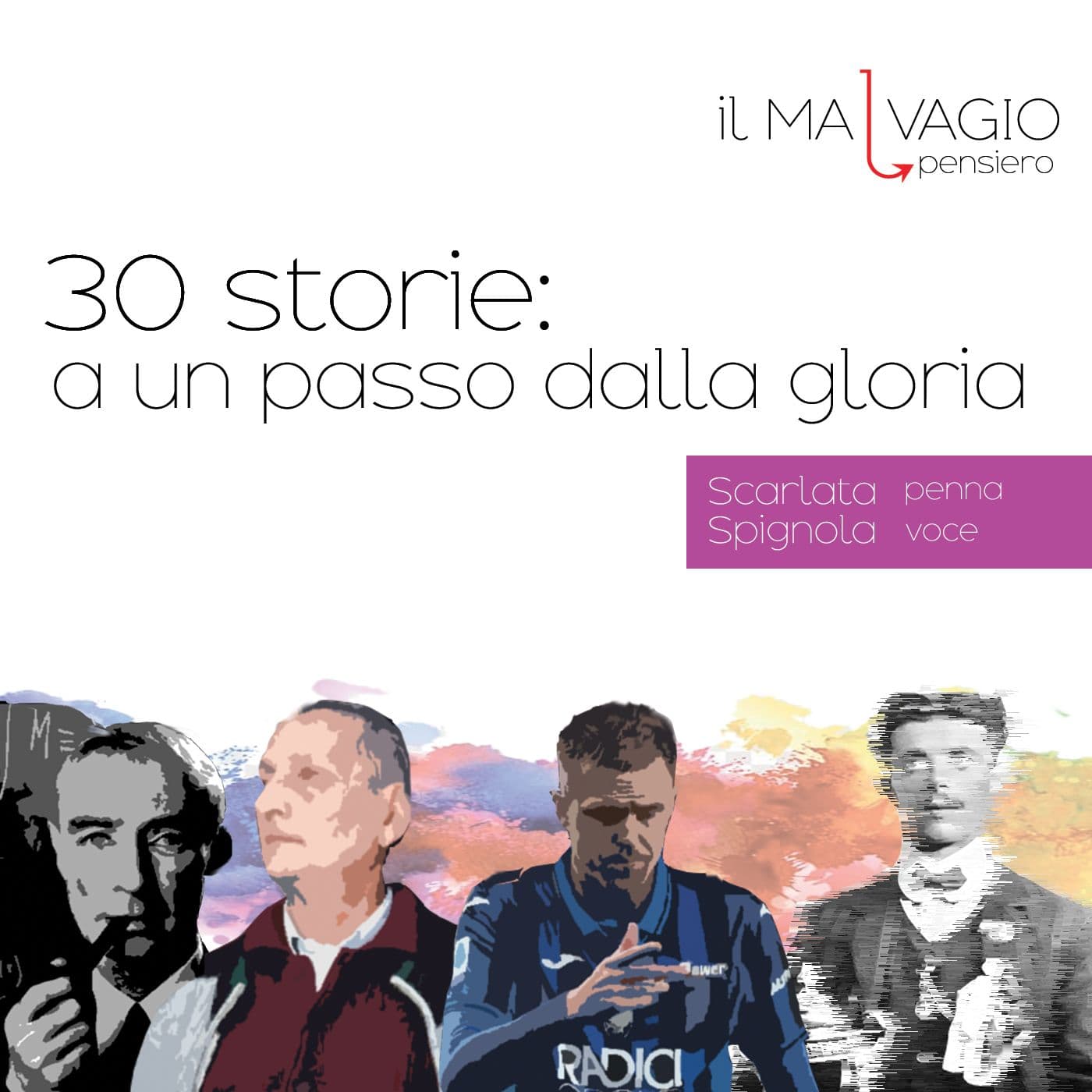 30 storie: a un passo dalla gloria - Podcasts