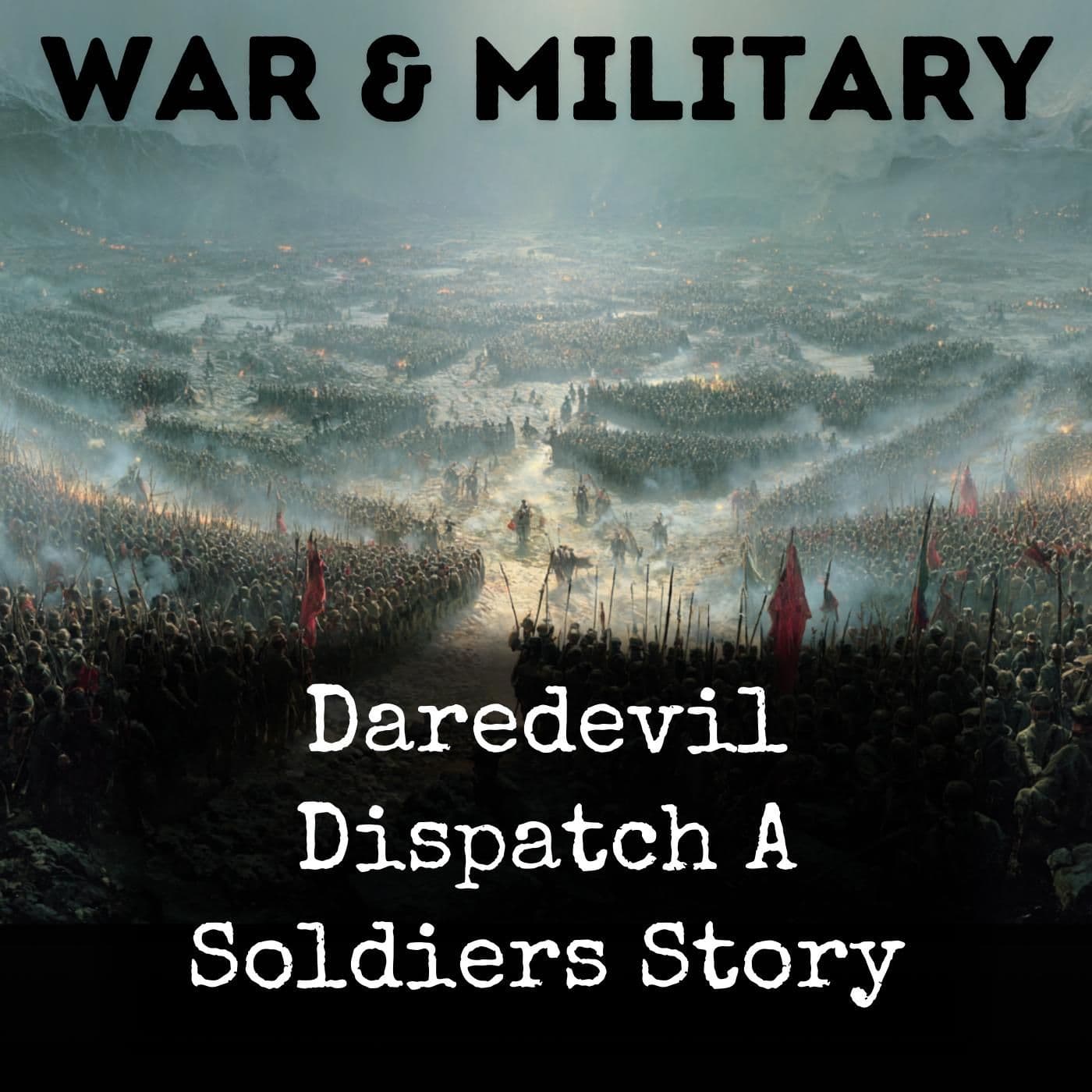 Daredevil Dispatch A Soldiers Story - بودكاست