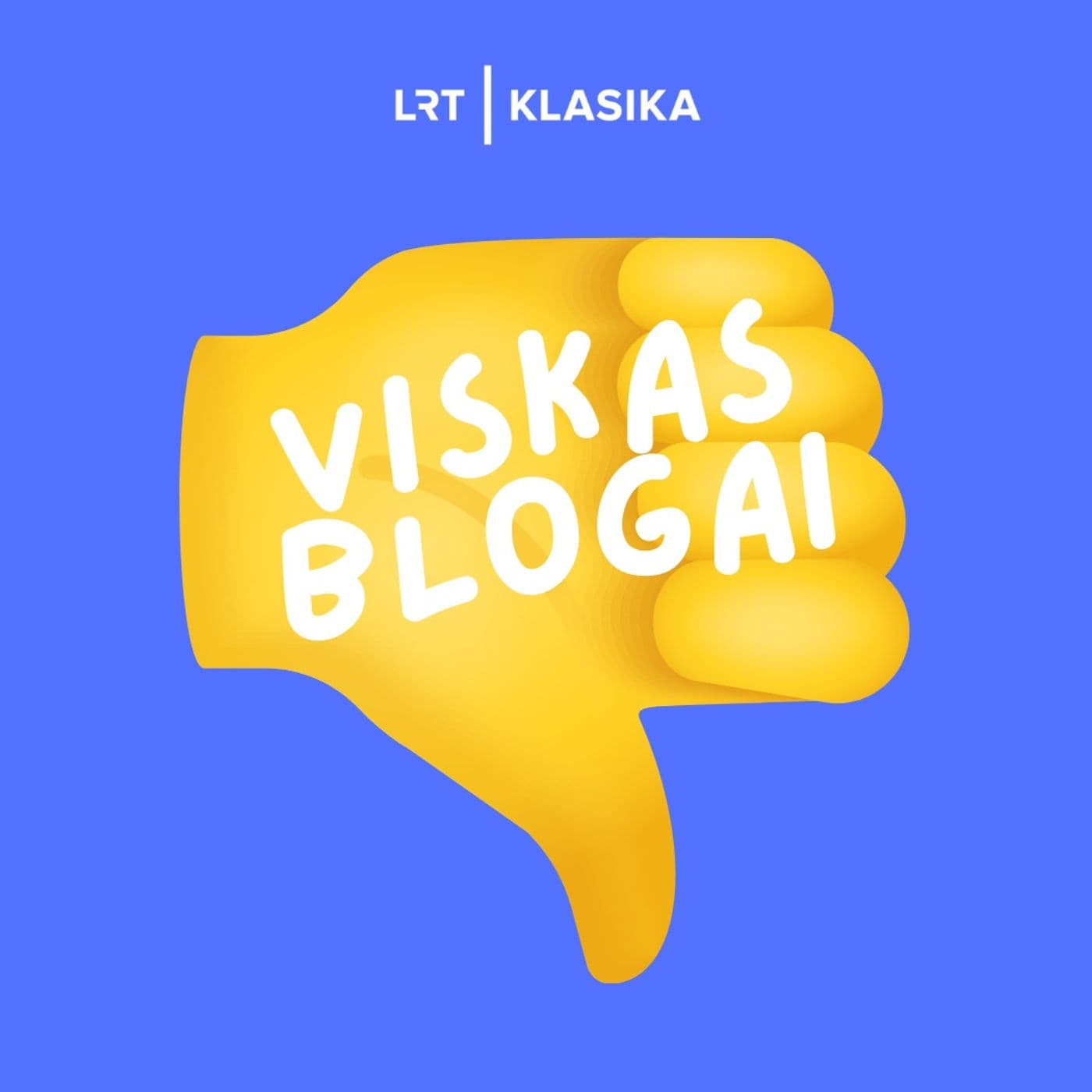 Viskas blogai - Podcasty