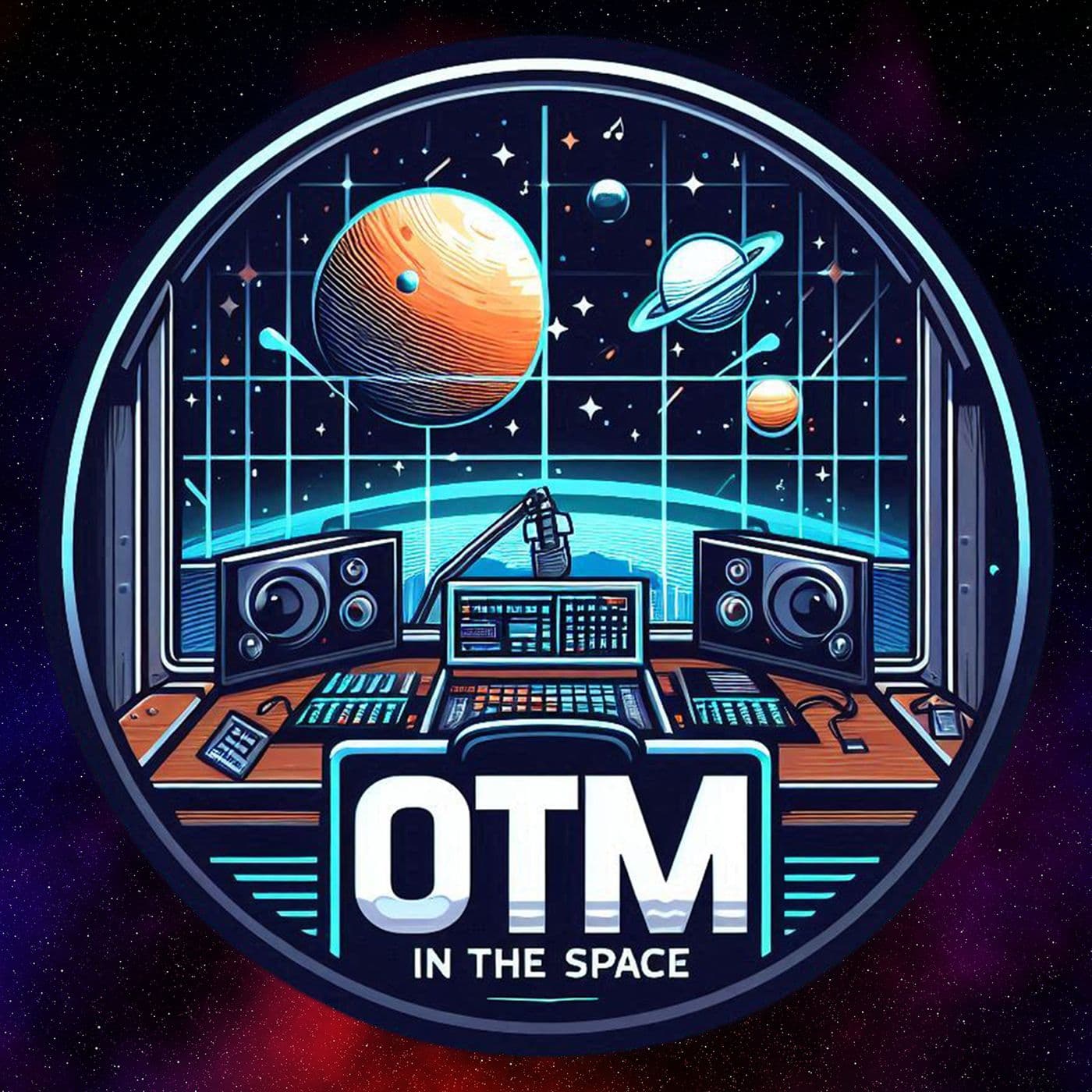 OTM In The Space - Podcast