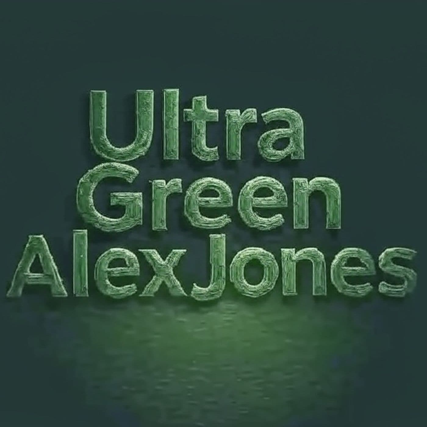Ultra Green Alex Jones - Podcast