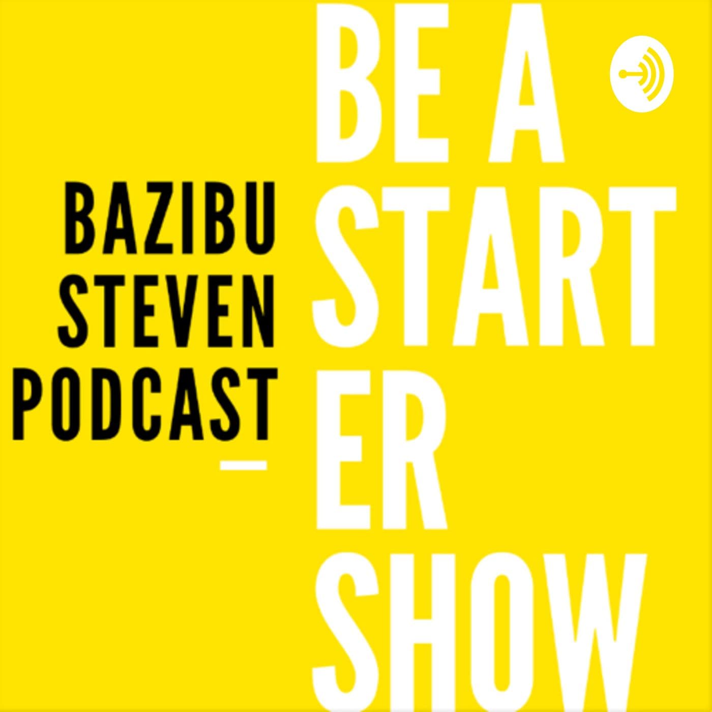 Bazibu steven’s podcast - Podcasts
