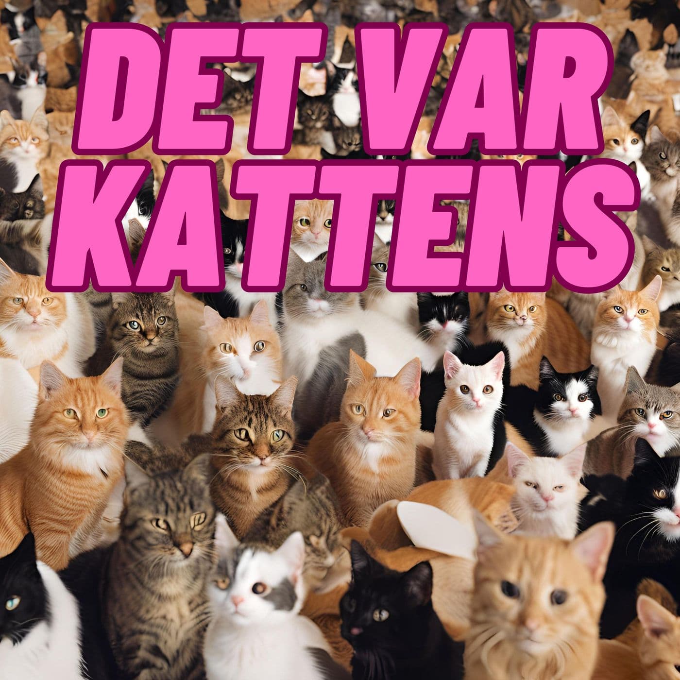 Det var kattens - Podcasts