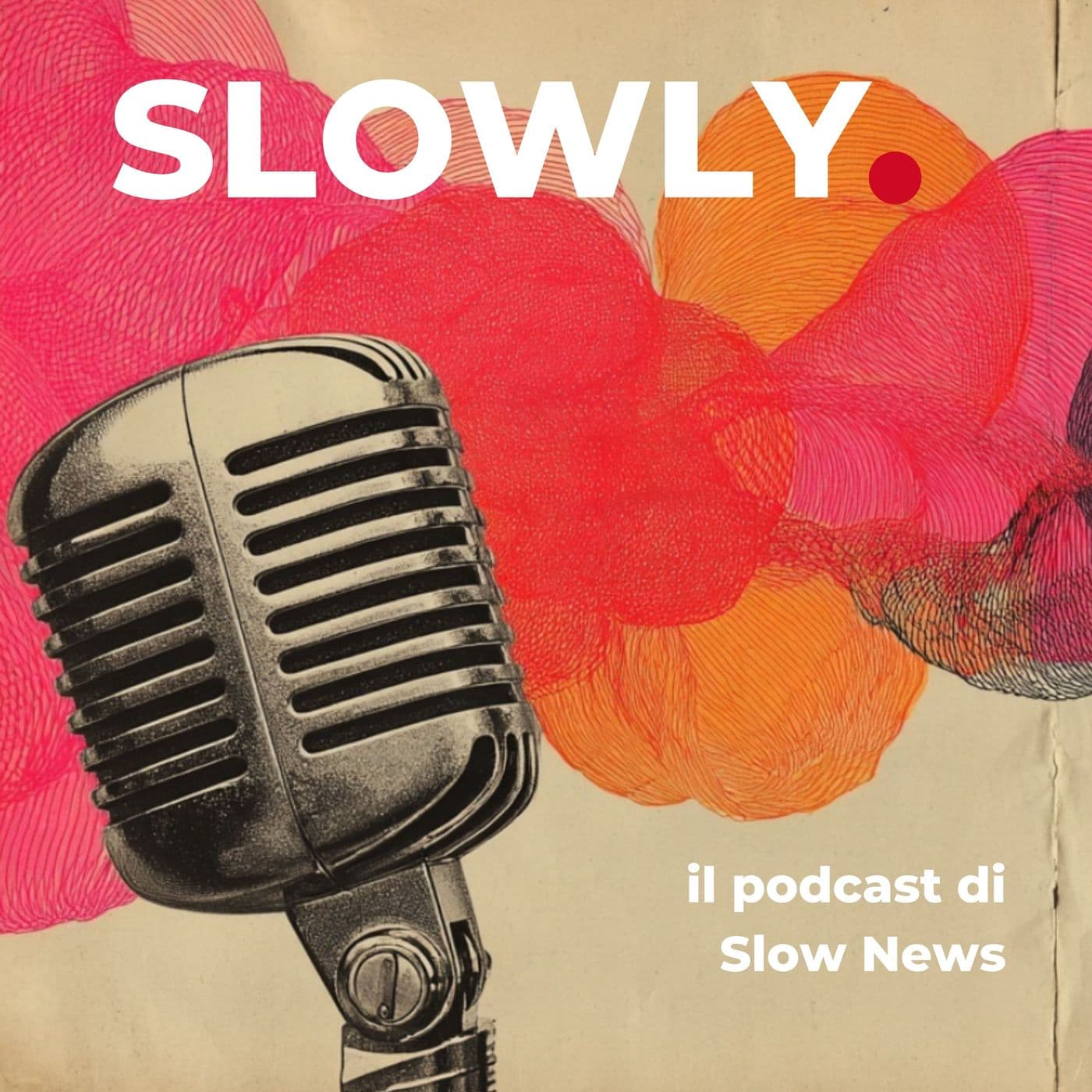 Slowly - il podcast di Slow News - Podcast