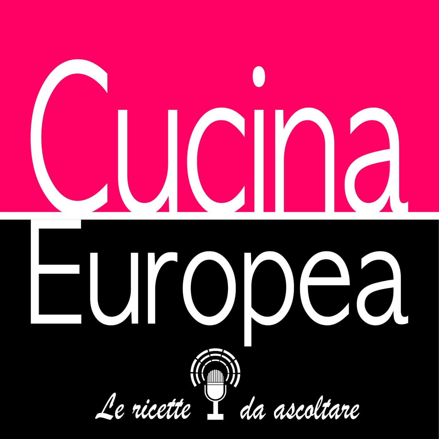 Cucina Europea: le ricette - Podcast