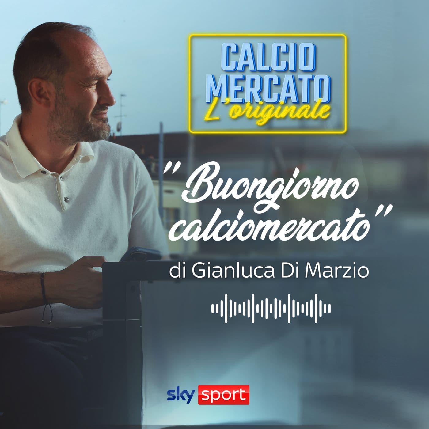 "Buongiorno calciomercato" di Gianluca Di Marzio - Podcast