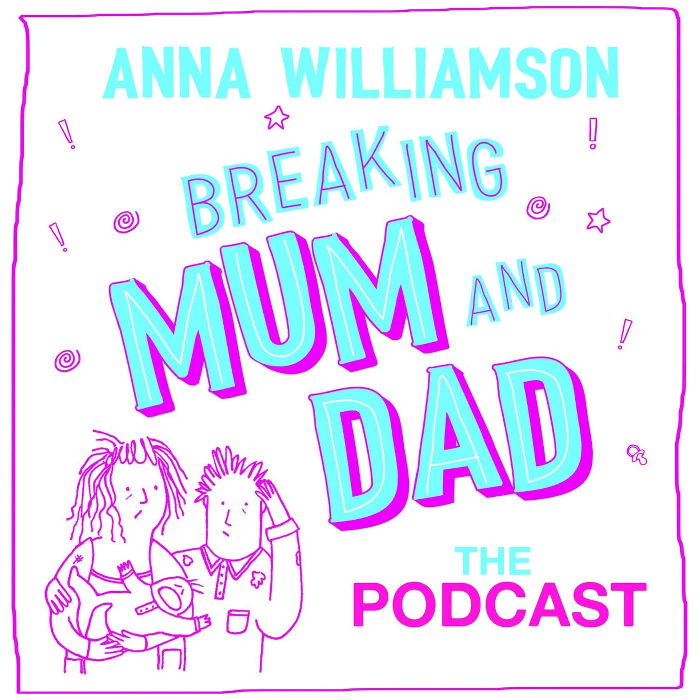 Breaking Mum & Dad: The Podcast - Podcasts