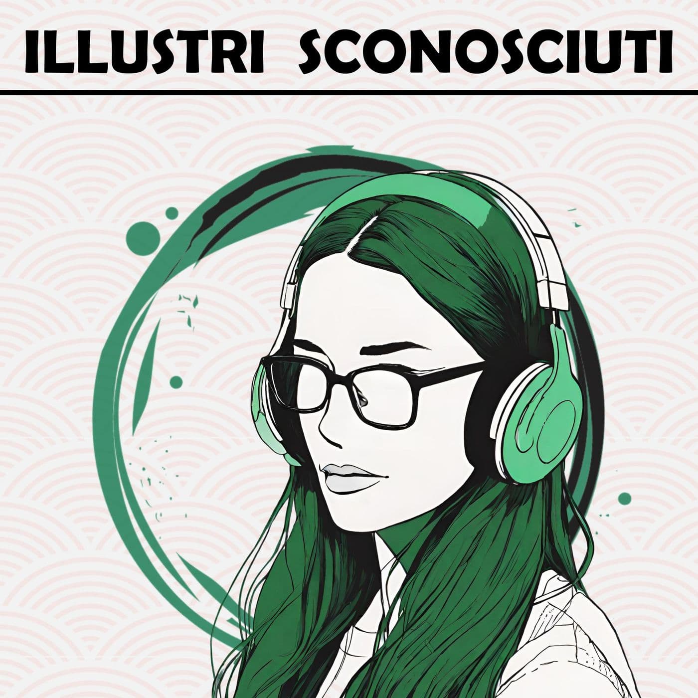 ILLUSTRI SCONOSCIUTI - Podcast